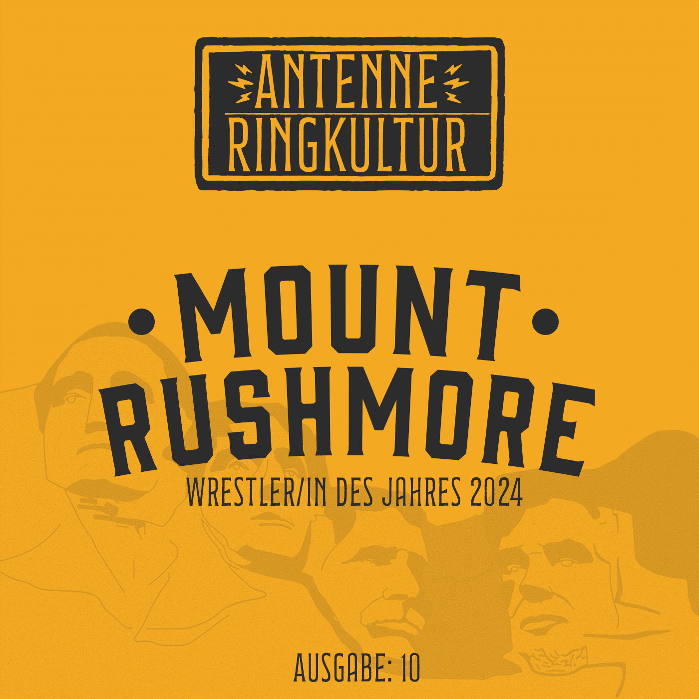 Antenne Ringkultur [Ausgabe 10]: Mount Rushmore "Wrestler/in des Jahres 2024"
