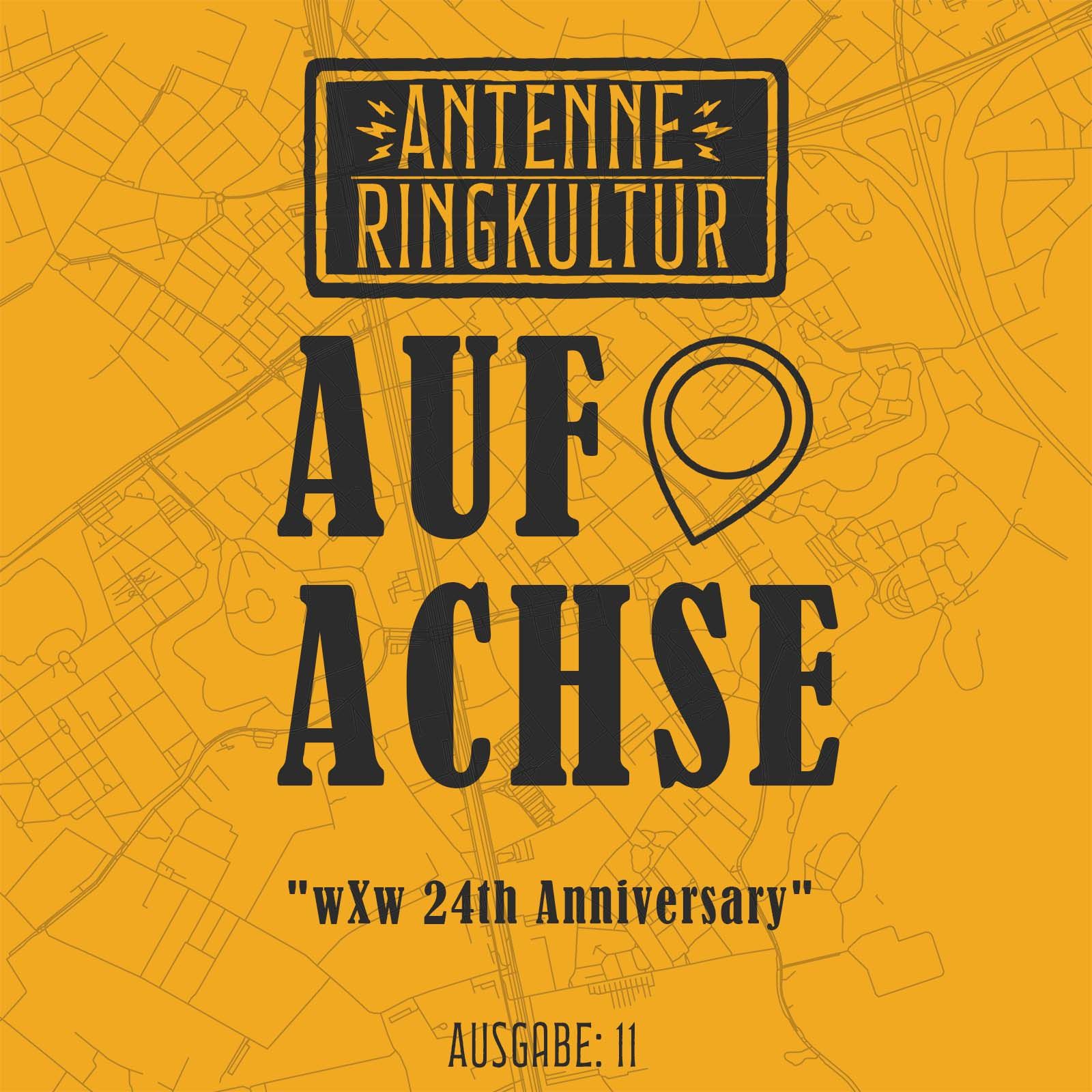 Antenne Ringkultur [Ausgabe 11]: Auf Achse "wXw 24th Anniversary"