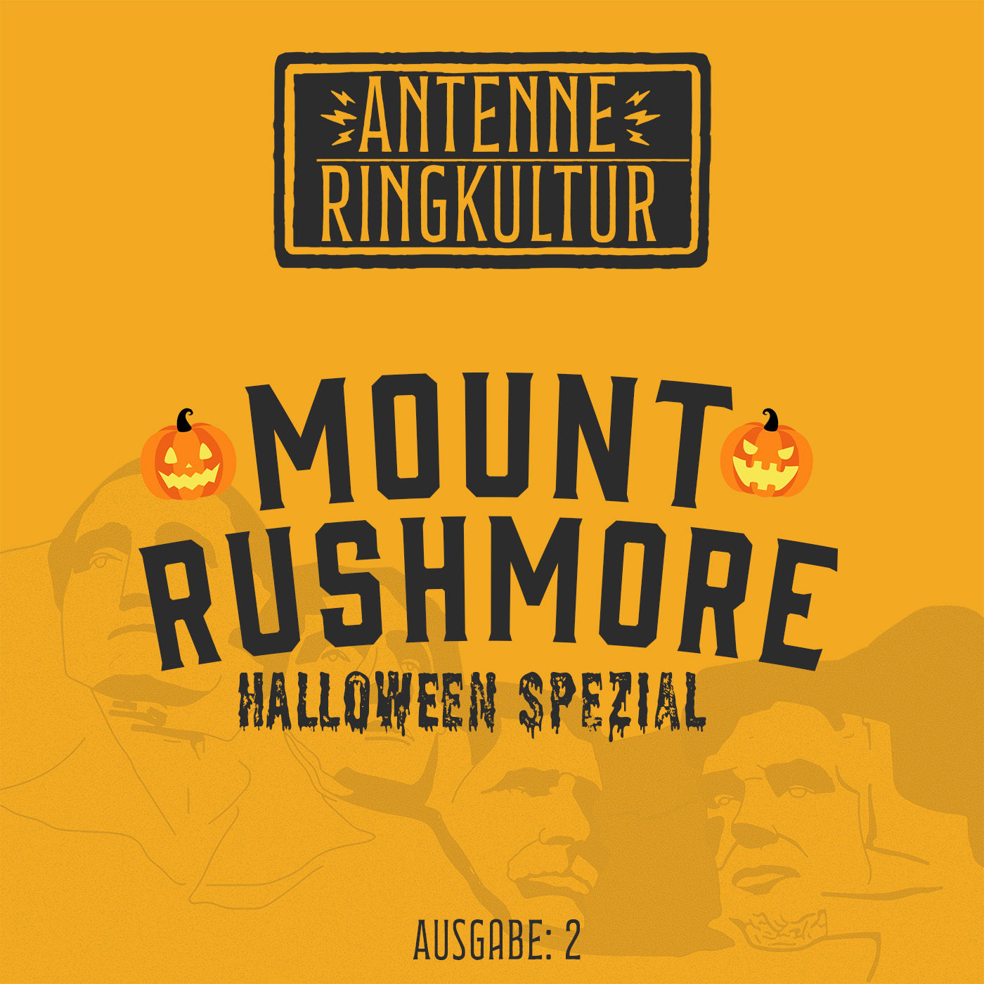 Antenne Ringkultur [Ausgabe 2]: Mount Rushmore "Halloween Spezial"
