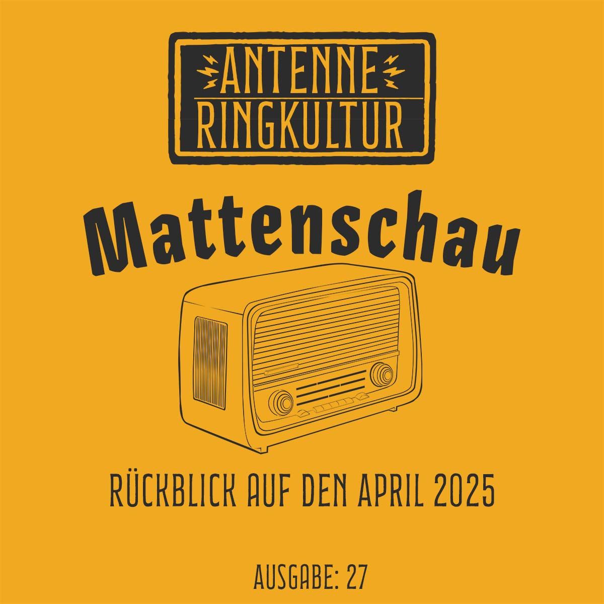 Antenne Ringkultur [Ausgabe 27]: Mattenschau "April 2025"