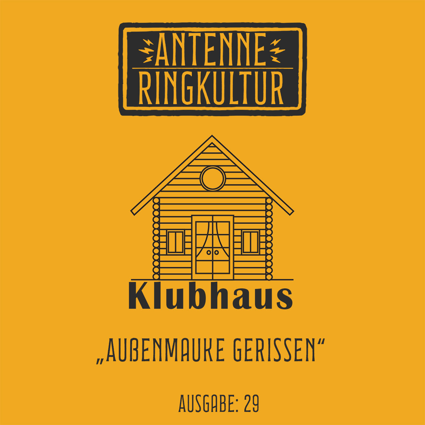 Antenne Ringkultur [Ausgabe 29]: Klubhaus "Außenmauke gerissen"