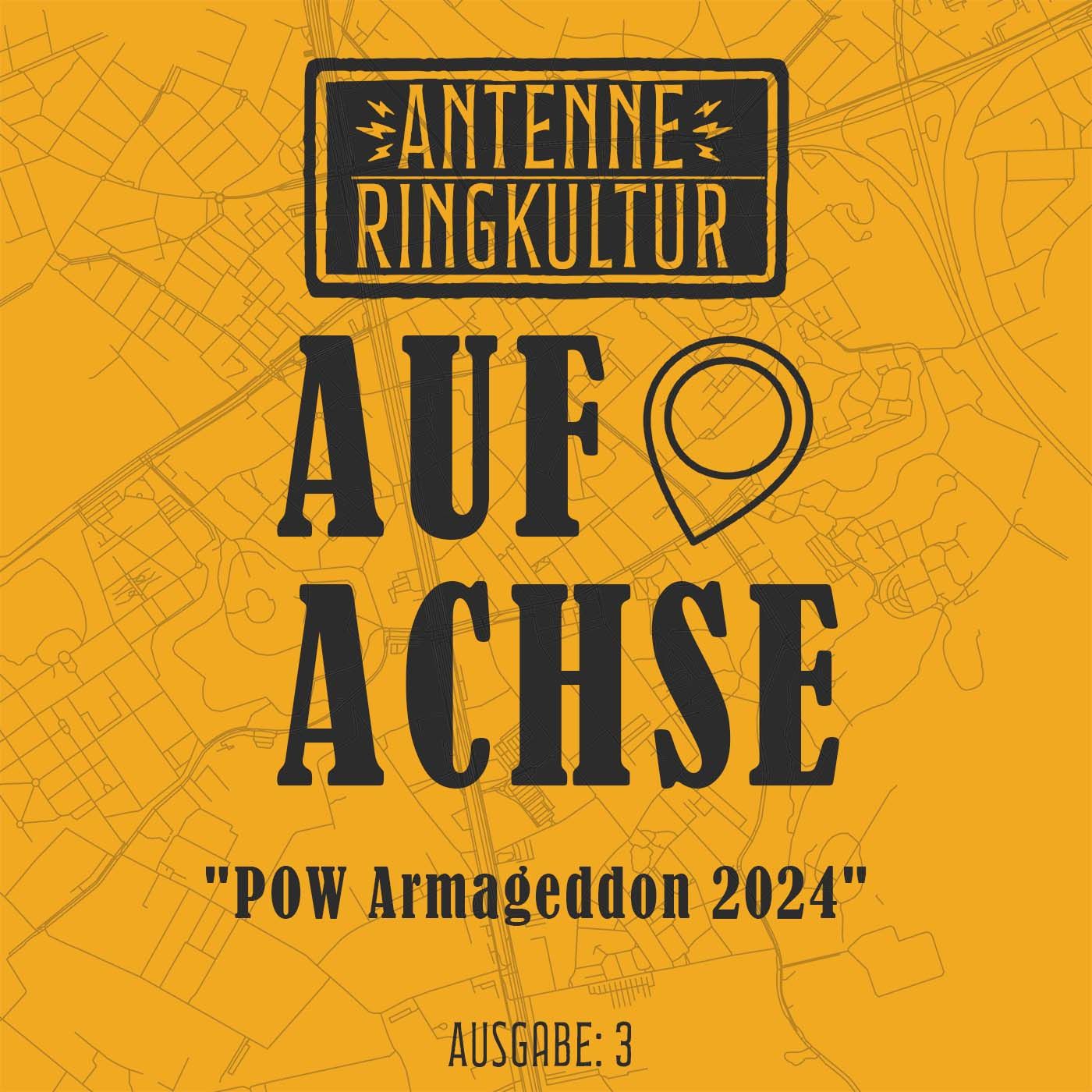 Antenne Ringkultur [Ausgabe 3]: Auf Achse "POW Armageddon 2024"