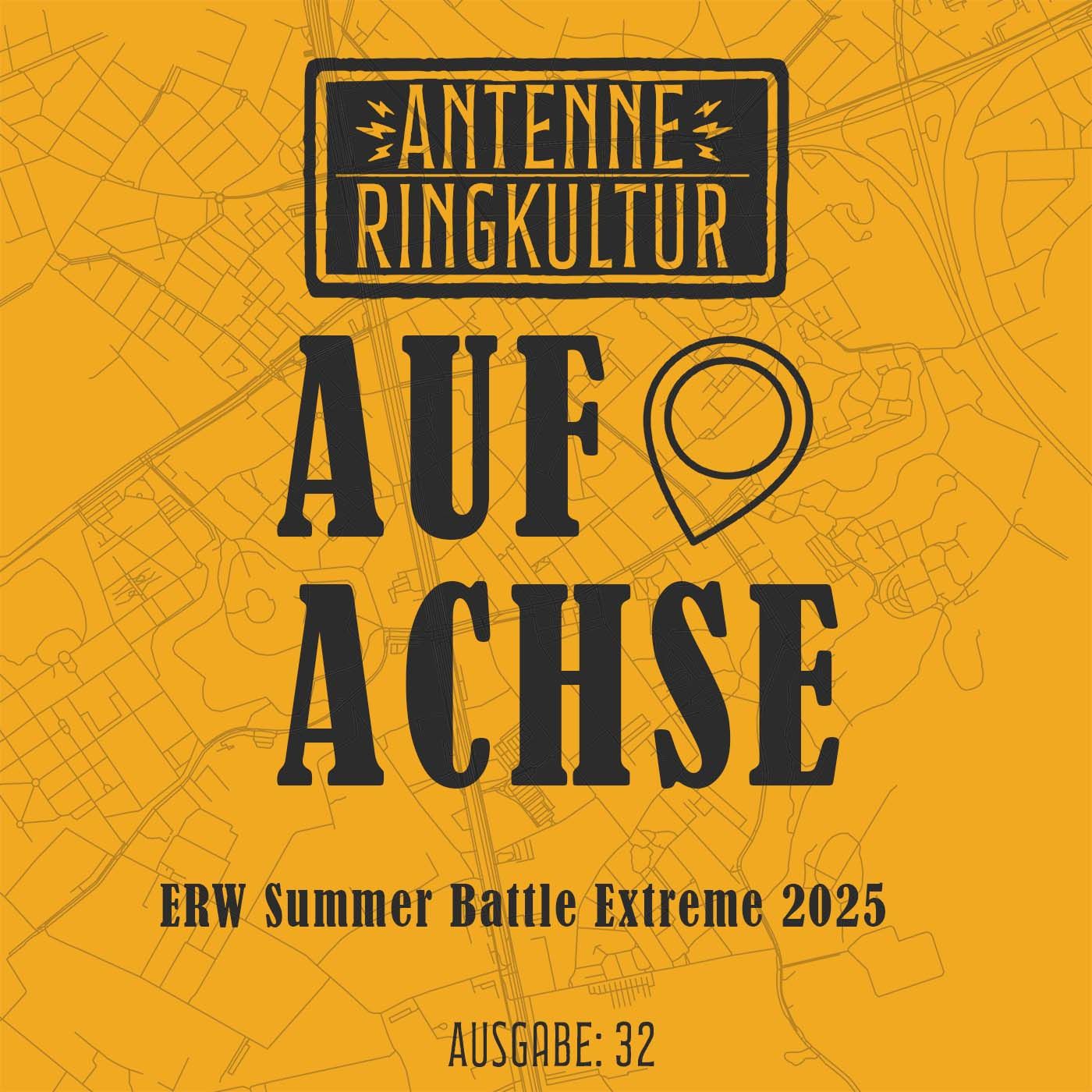Antenne Ringkultur [Ausgabe 32]: Auf Achse "ERW Summer Battle Extreme 2025"