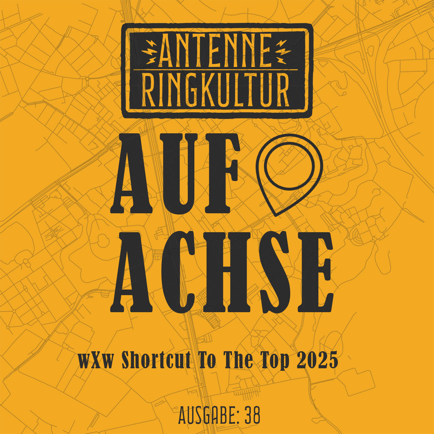 Antenne Ringkultur [Ausgabe 38]: Auf Achse "wXw Shortcut To The Top 2025"