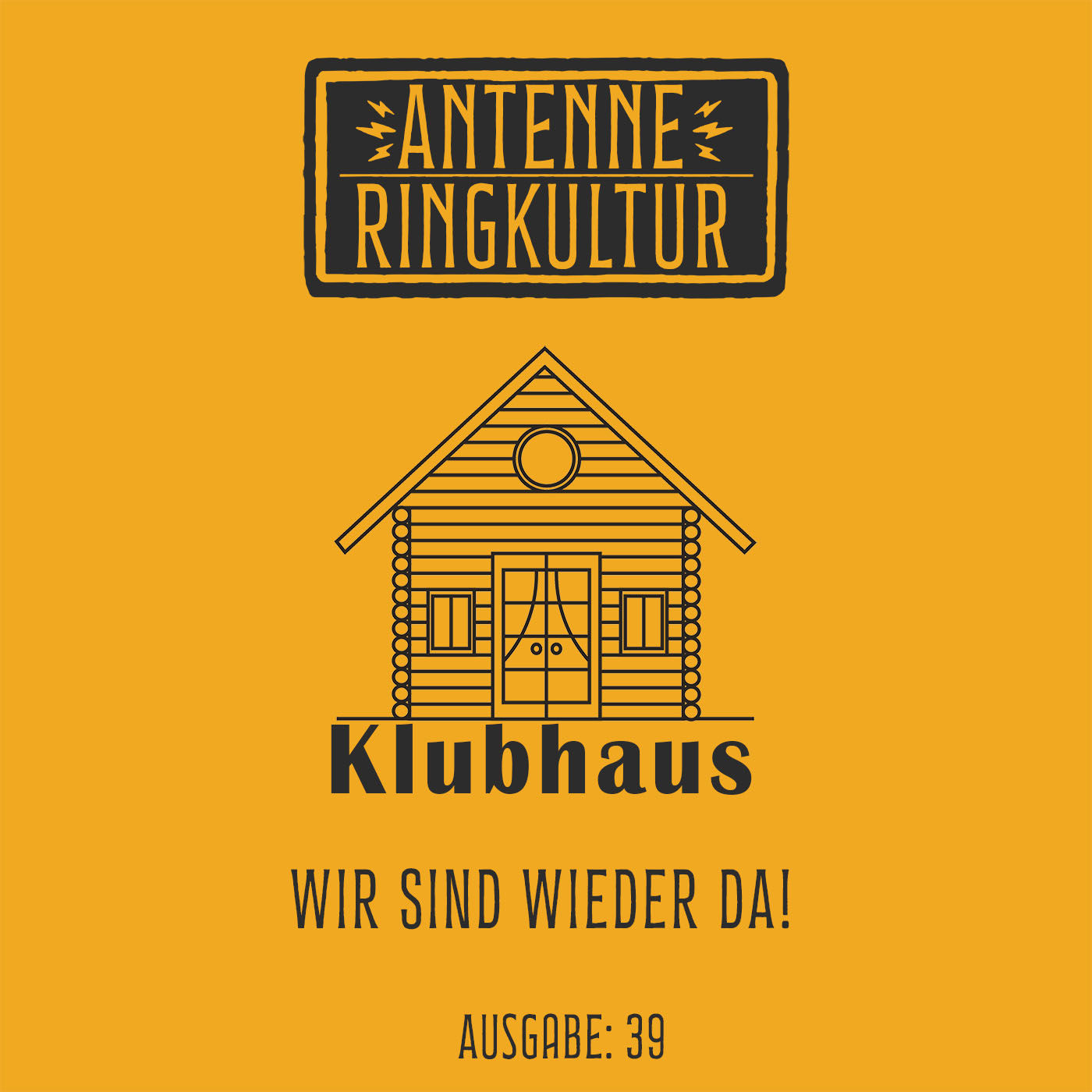 Antenne Ringkultur [Ausgabe 39]: Klubhaus "Wir sind wieder da"