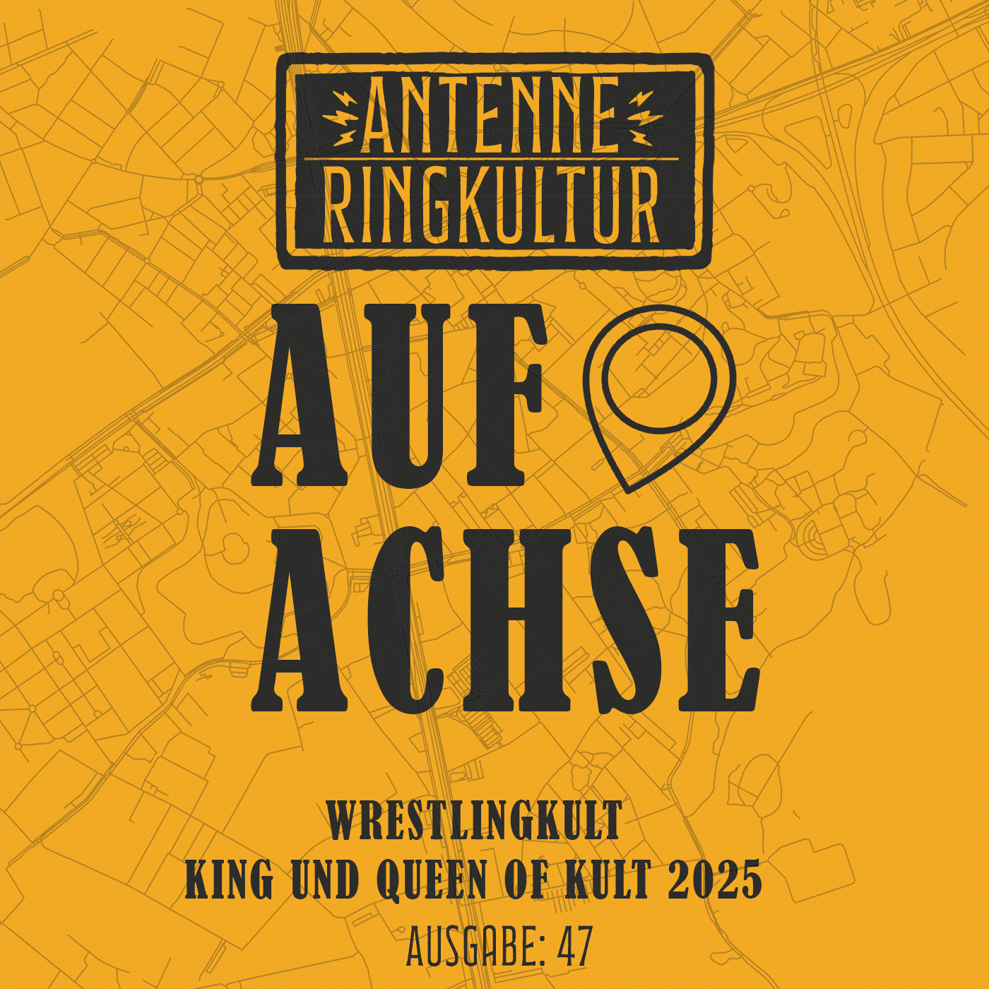 Antenne Ringkultur [Ausgabe 47]: Auf Achse "WrestlingKULT: King and Queen of Kult 2025"