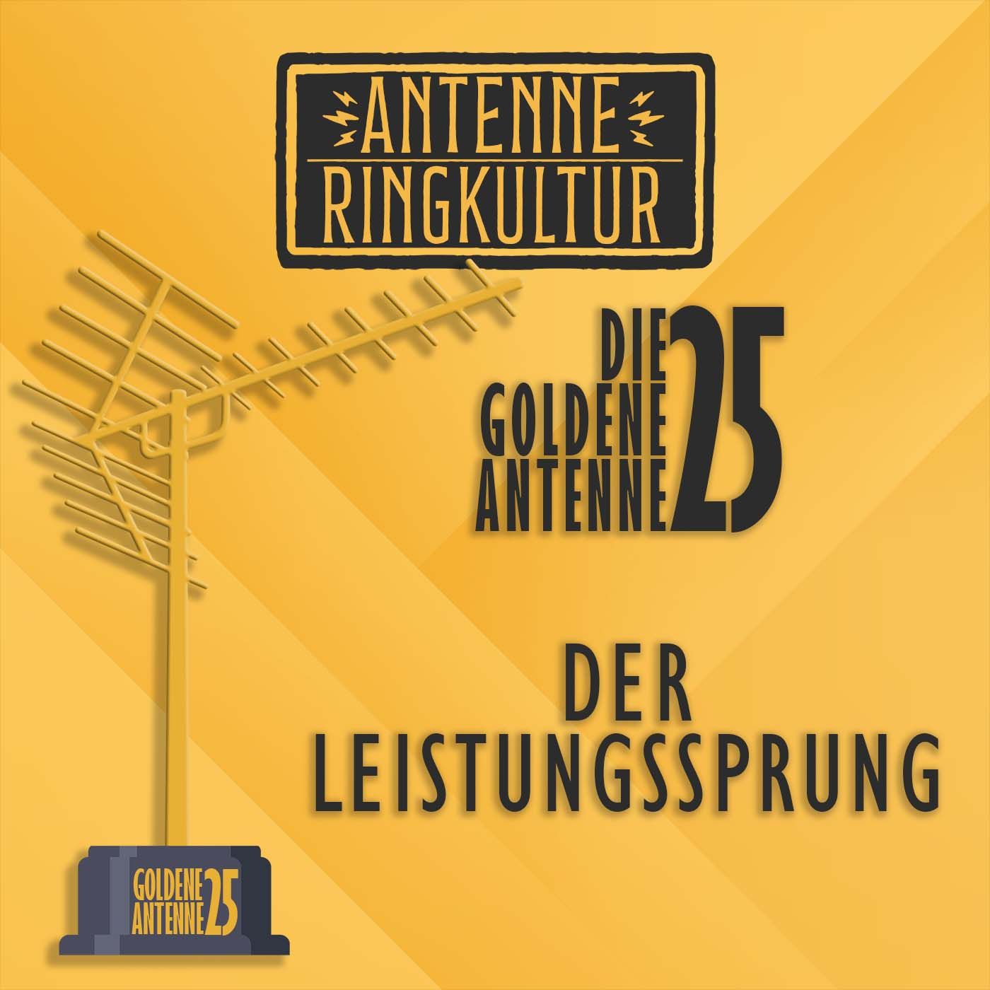 Antenne Ringkultur [Ausgabe 48.3]: Die goldene Antenne 2025 "Der Leistungssprung"