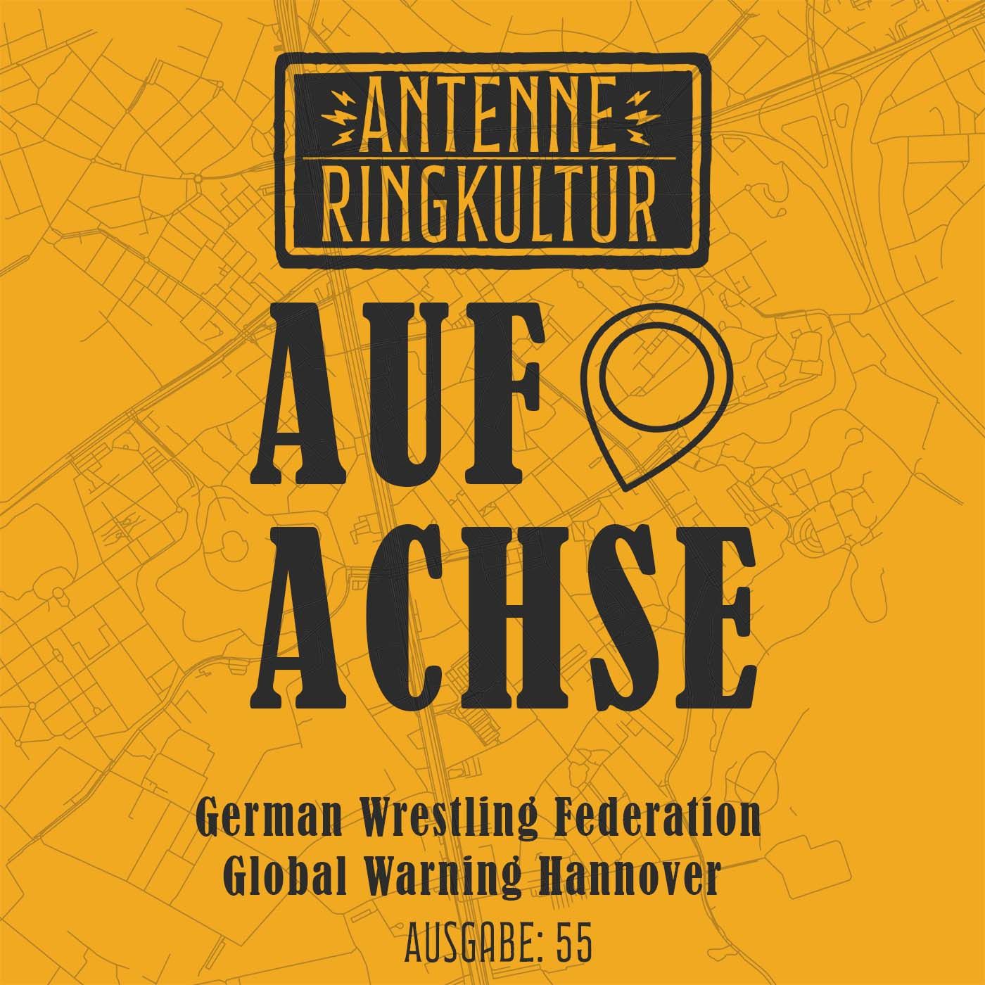 Antenne Ringkultur [Ausgabe 55]: Auf Achse "GWF: Global Warning Hannover"