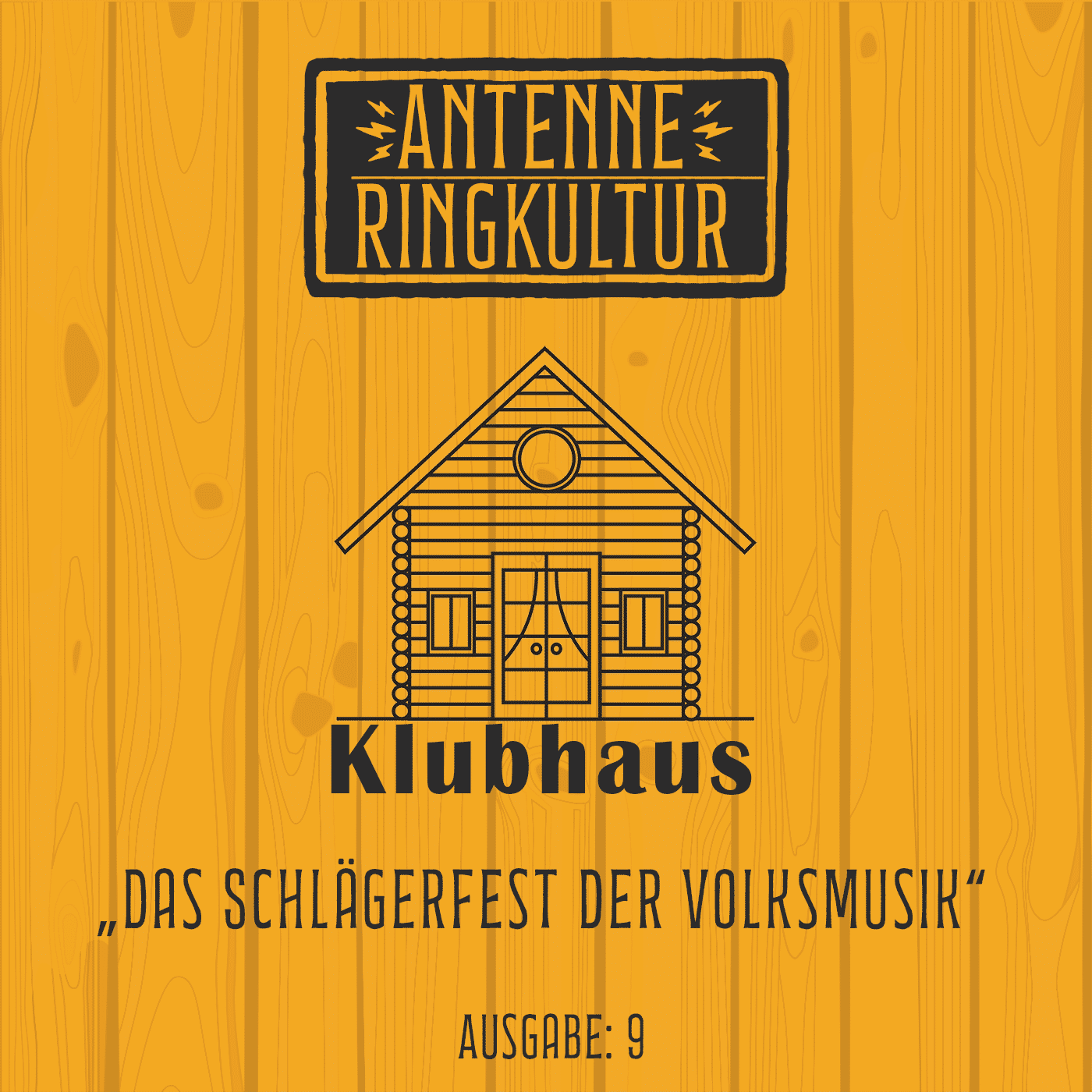 Antenne Ringkultur [Ausgabe 9]: Klubhaus "Das Schlägerfest der Volksmusik"