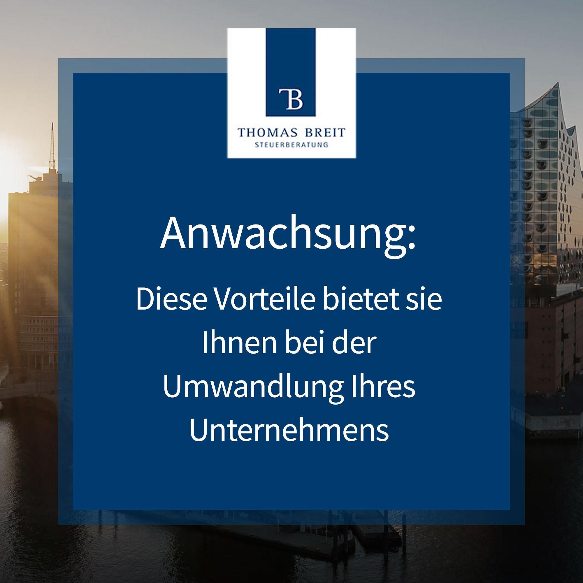 Anwachsung: Diese Vorteile bietet sie Ihnen bei der Umwandlung Ihres Unternehmens | Thomas Breit Steuerberatung