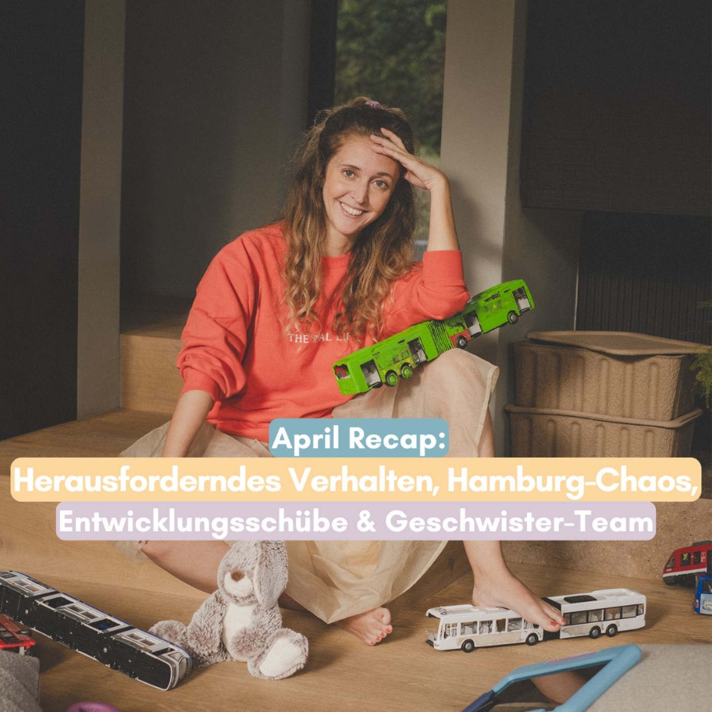 April Recap: Entwicklungsschübe, herausforderndes Verhalten und Hamburg-Chaos