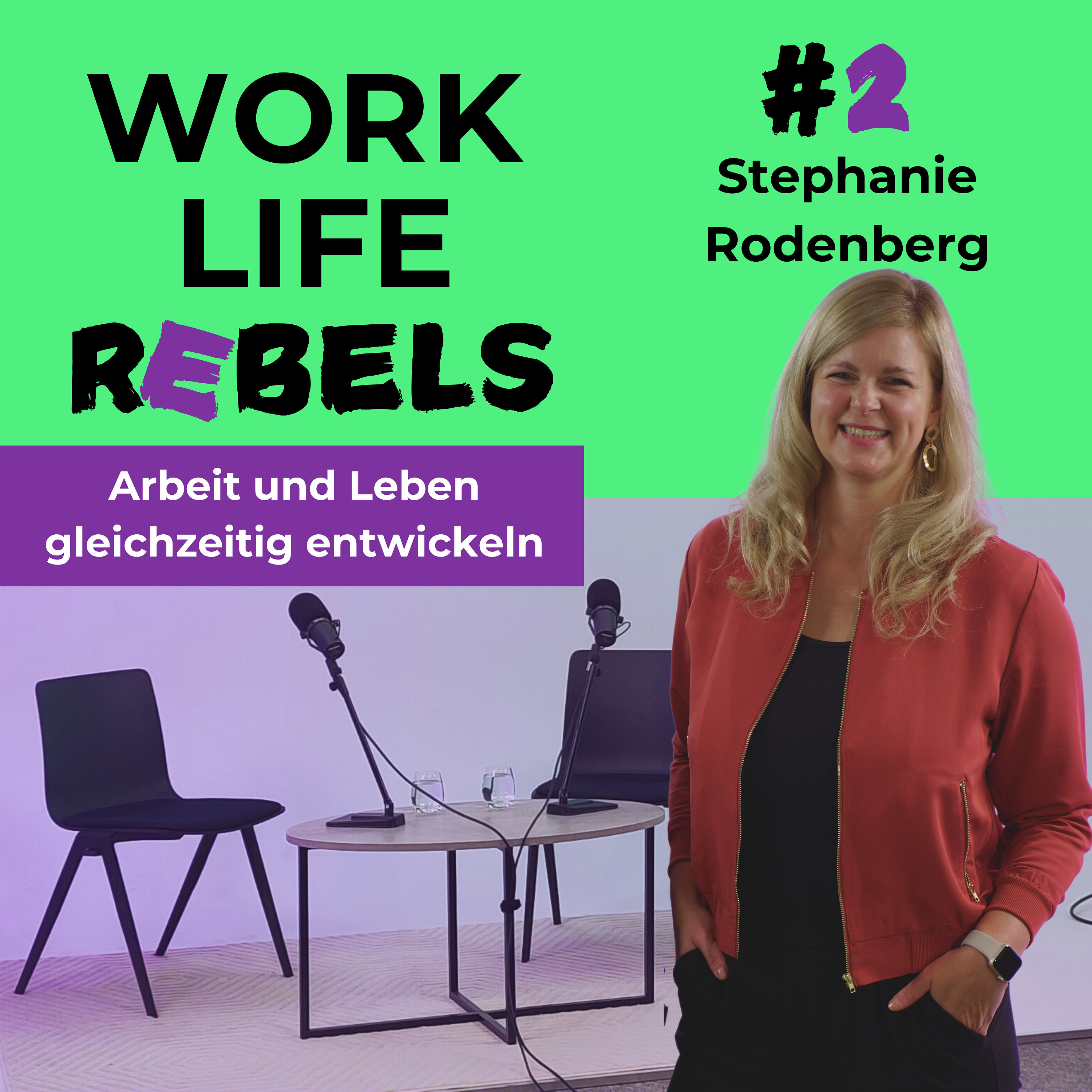 Arbeit und Leben gleichzeitig weiterentwickeln mit Stephanie Rodenberg - #2