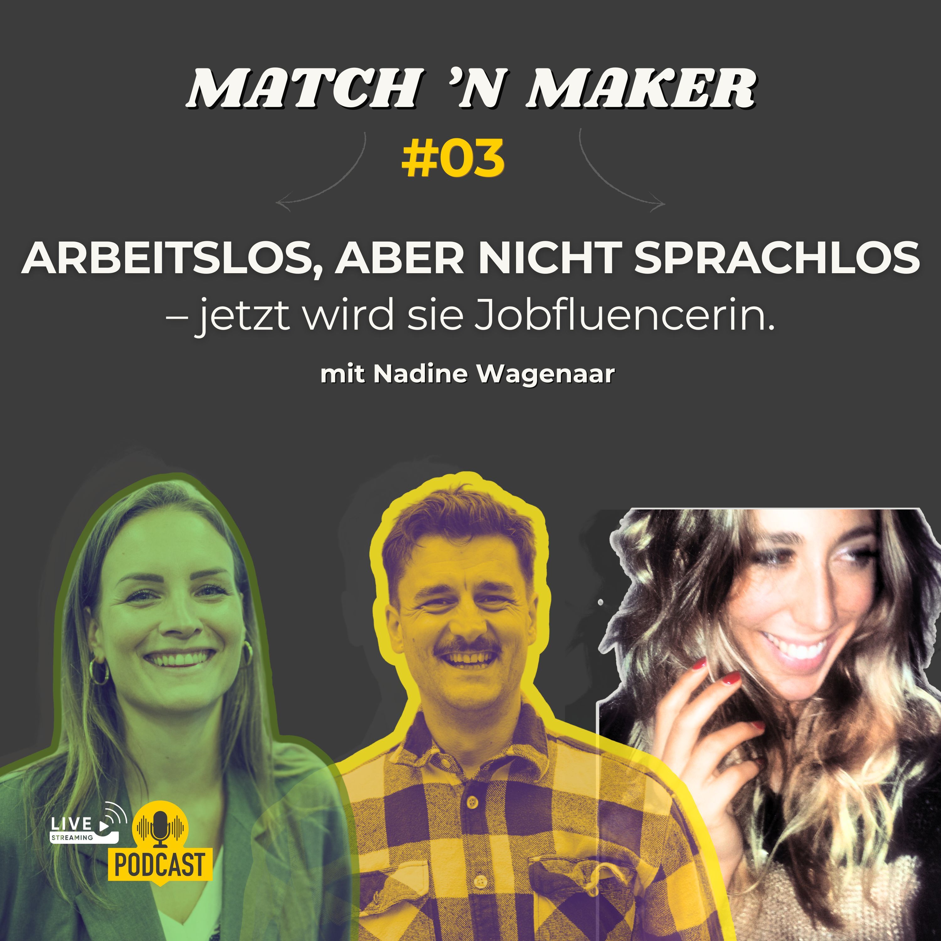 Arbeitslos, aber nicht sprachlos – jetzt wird sie Jobfluencerin. Mit Nadine Wagenaar #03