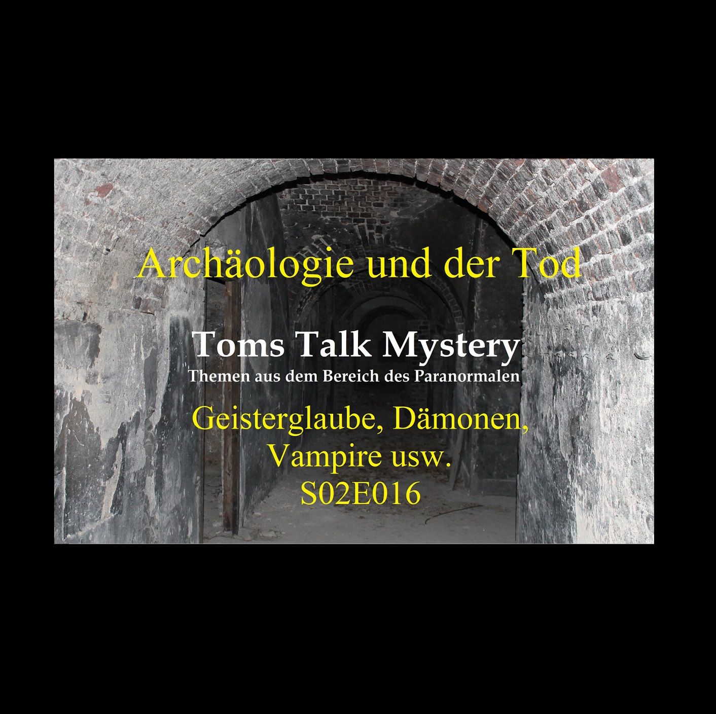 Archäologie und der Tod - Geisterglaube, Dämonen, Vampire usw. S02E016