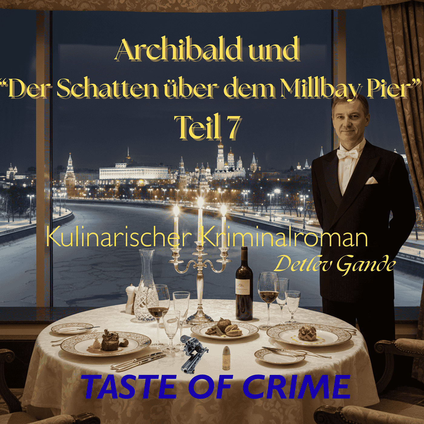 Archibald und "Der Schatten über dem Millbay Pier" 7. Teil und letzter Teil Ein kulinarischer Kriminalroman