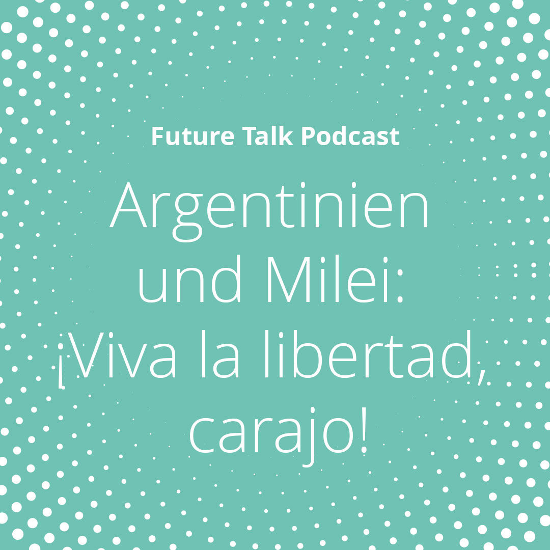 Argentinien unter Milei: Freiheit, radikale Reformen und &#xF6;konomischer Neuanfang (Episode 198)