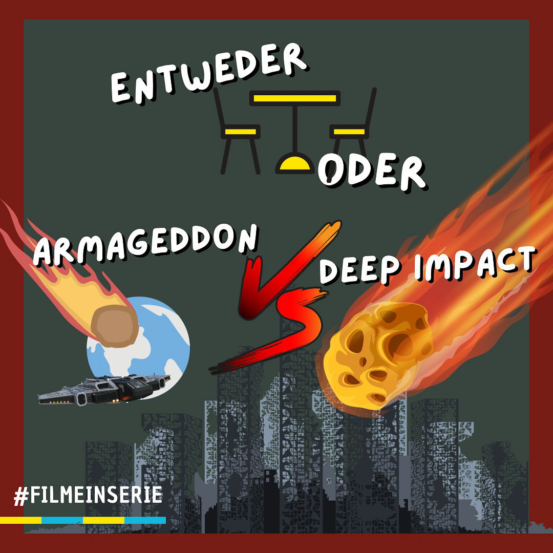 Armageddon ODER Deep Impact - Entweder oder (#121)