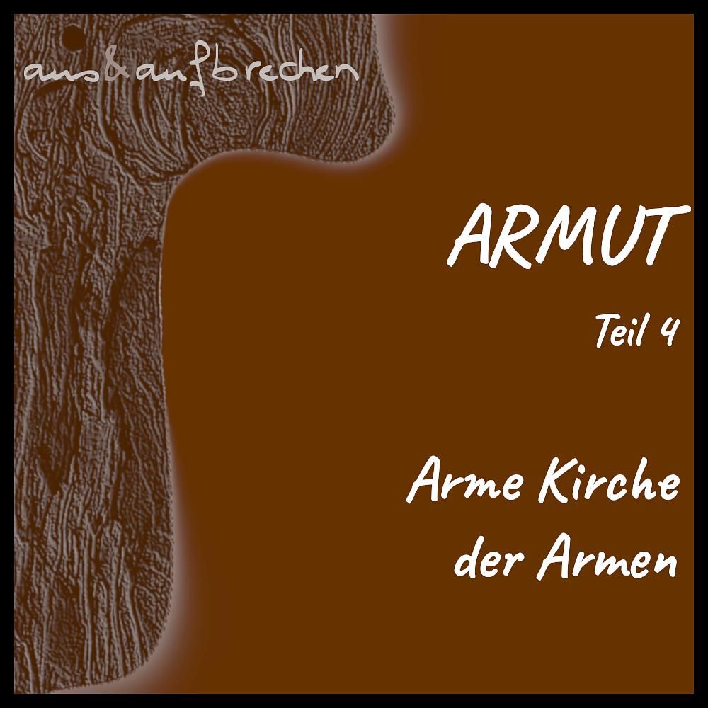 ARMUT Folge 4 – Arme Kirche der Armen