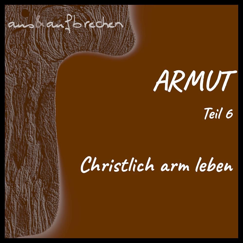 ARMUT Folge 6 – Christlich arm leben