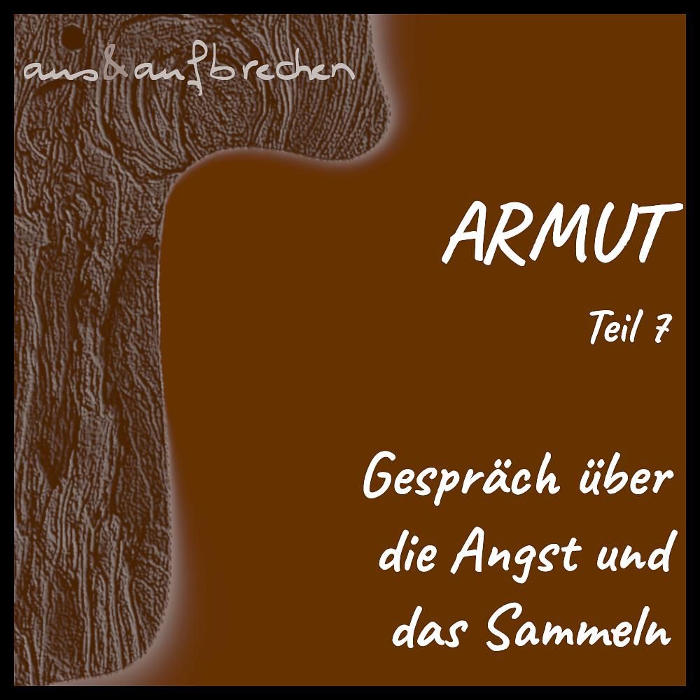 ARMUT Folge 7 – Gespräch über die Angst und das Sammeln