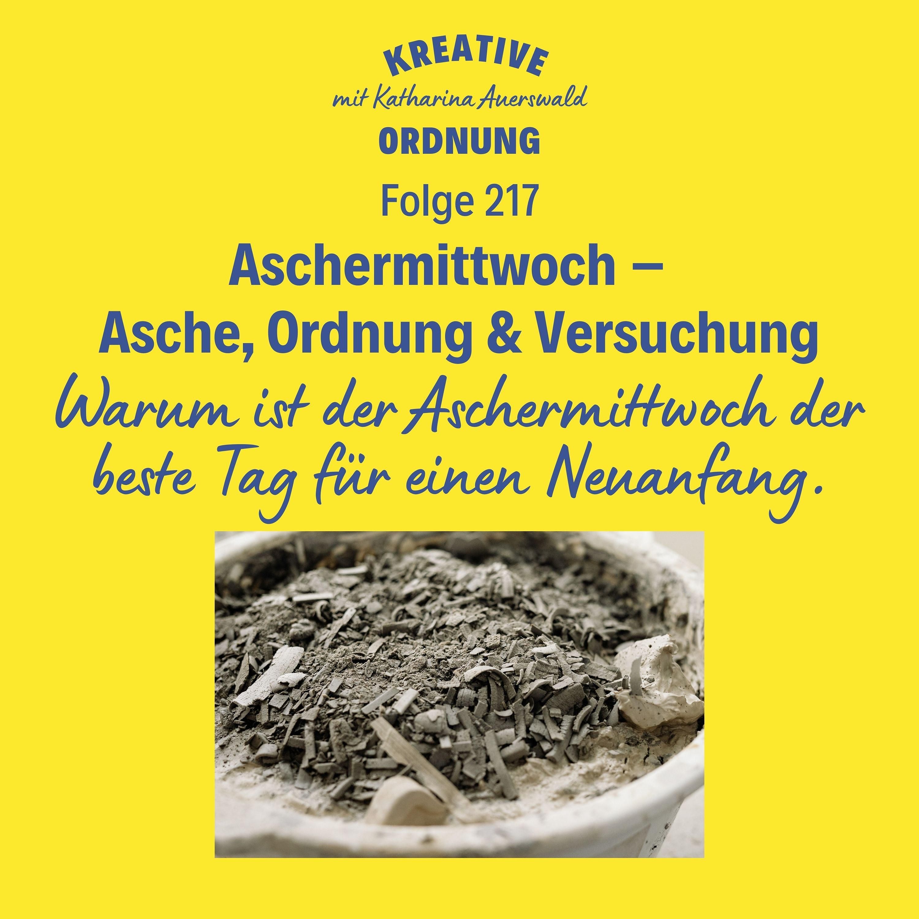 Aschermittwoch – Asche, Ordnung und Versuchung (Episode 217)