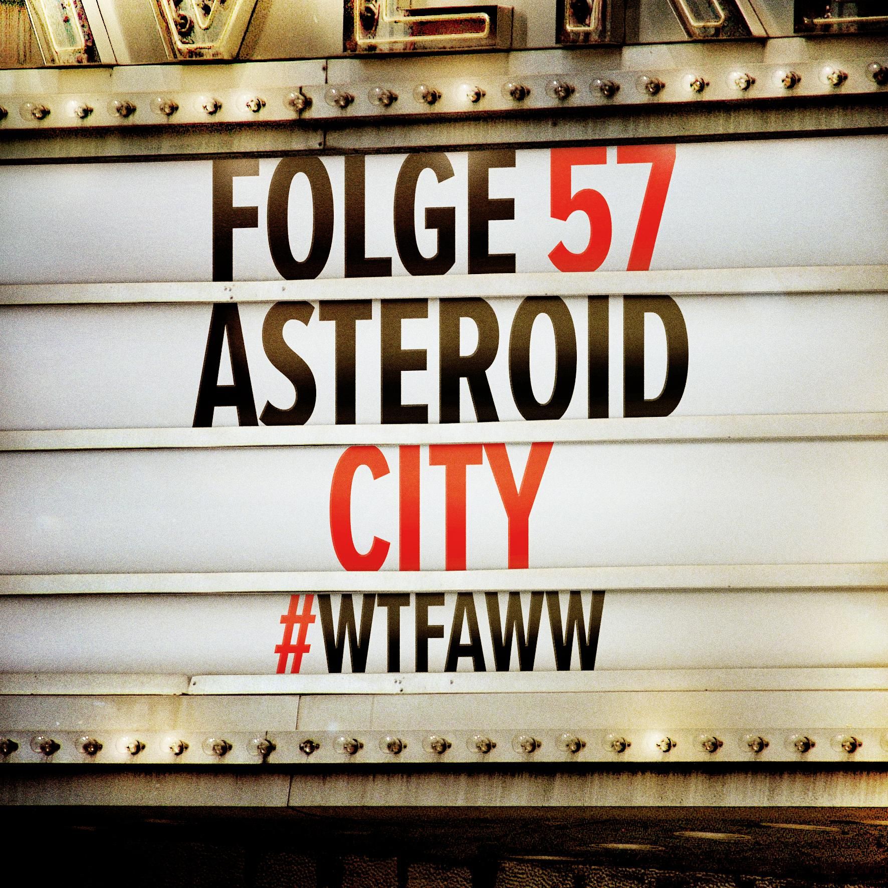 Asteroid City | Episode 57 | WTFAWW