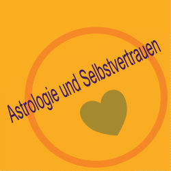 Astrologie und Selbstvertrauen was bedeutet das?