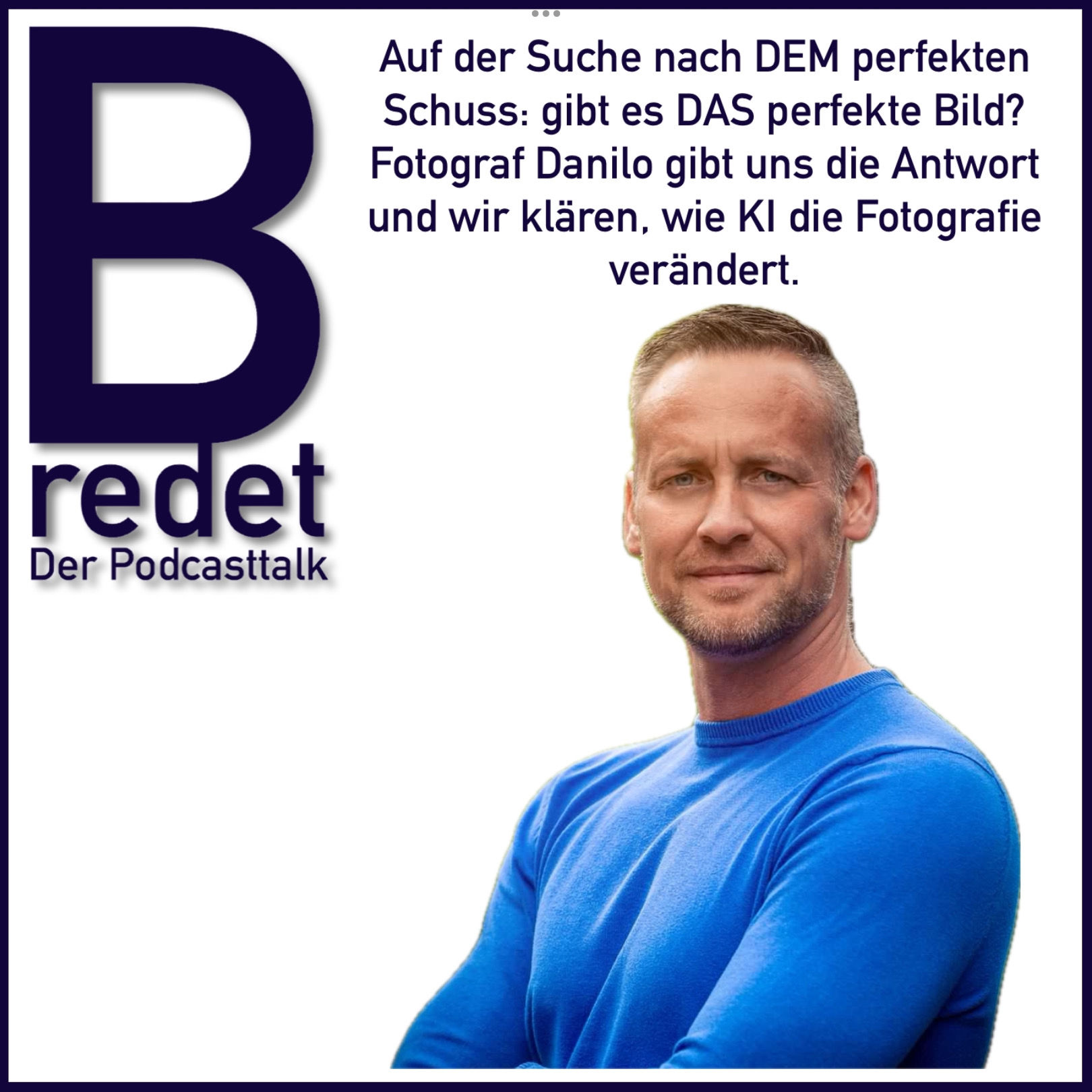Auf der Suche nach dem perfekten Schuss. Fotograf Danilo über das "perfekte" Bild.