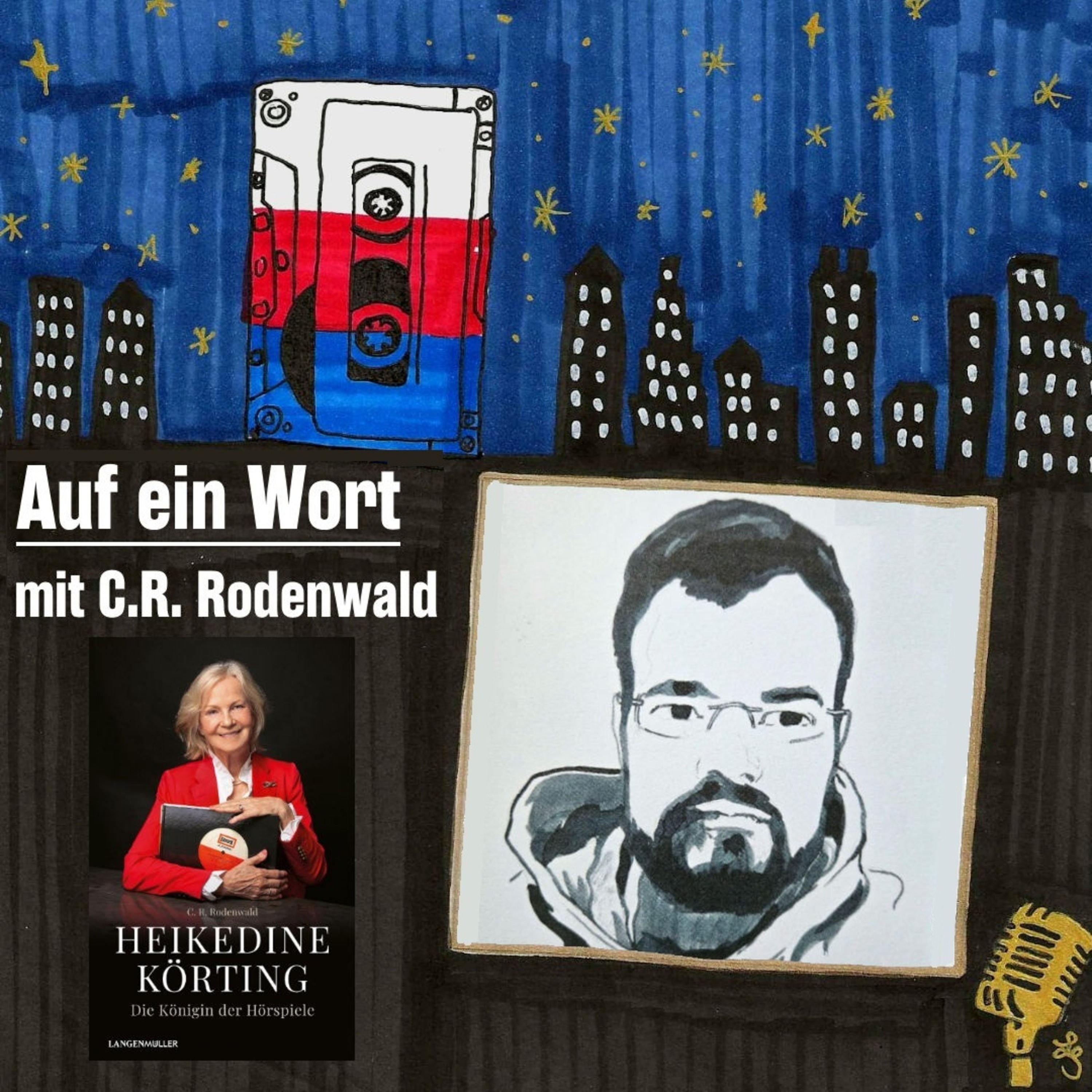 Auf ein Wort - Mit C.R. Rodenwald - "Heikedine Körting - Die Königin der Hörspiele"