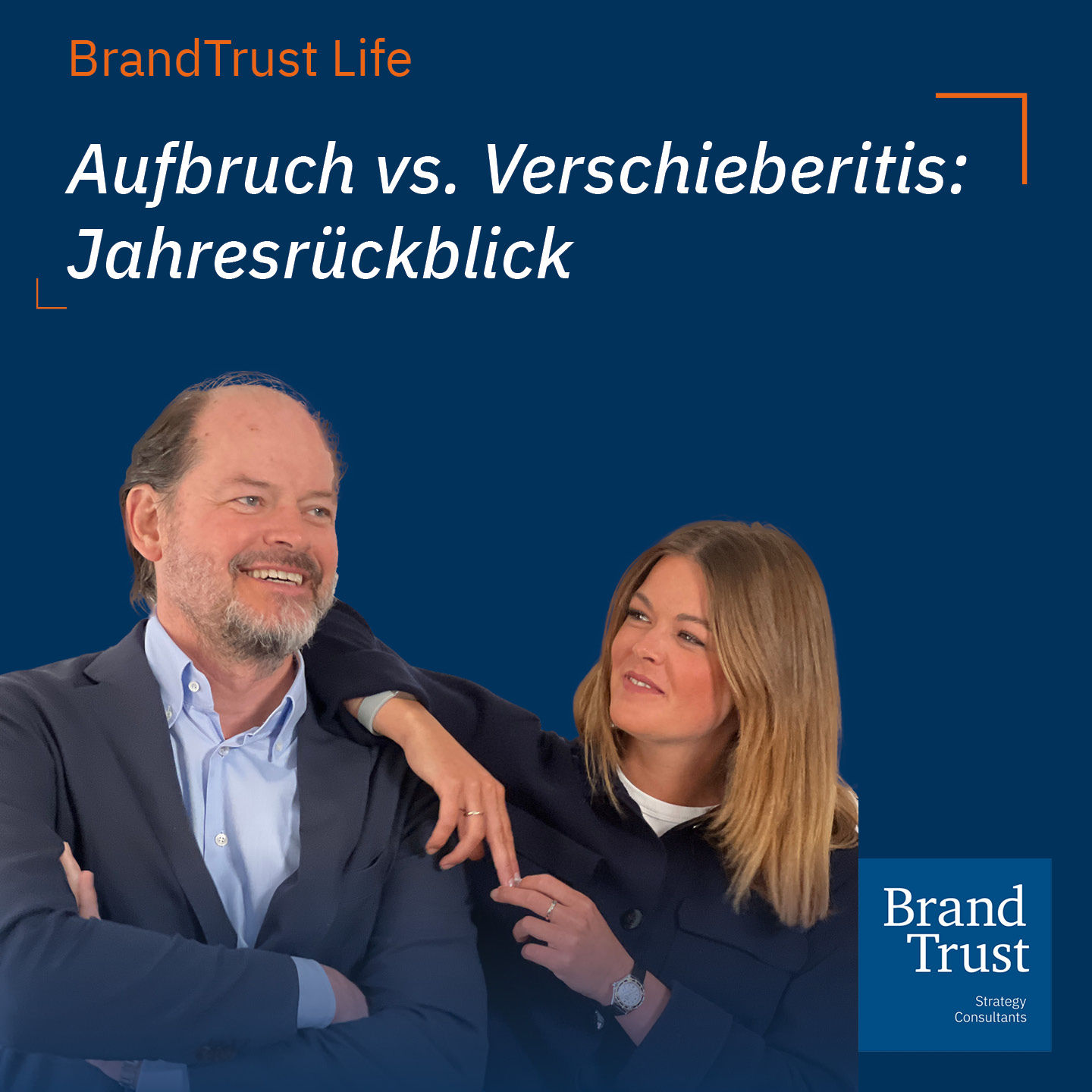 Aufbruch vs. Verschieberitis: Jahresrückblick – Brand Strategy Edition - Klaus-Dieter Koch und Shalina Schroeter