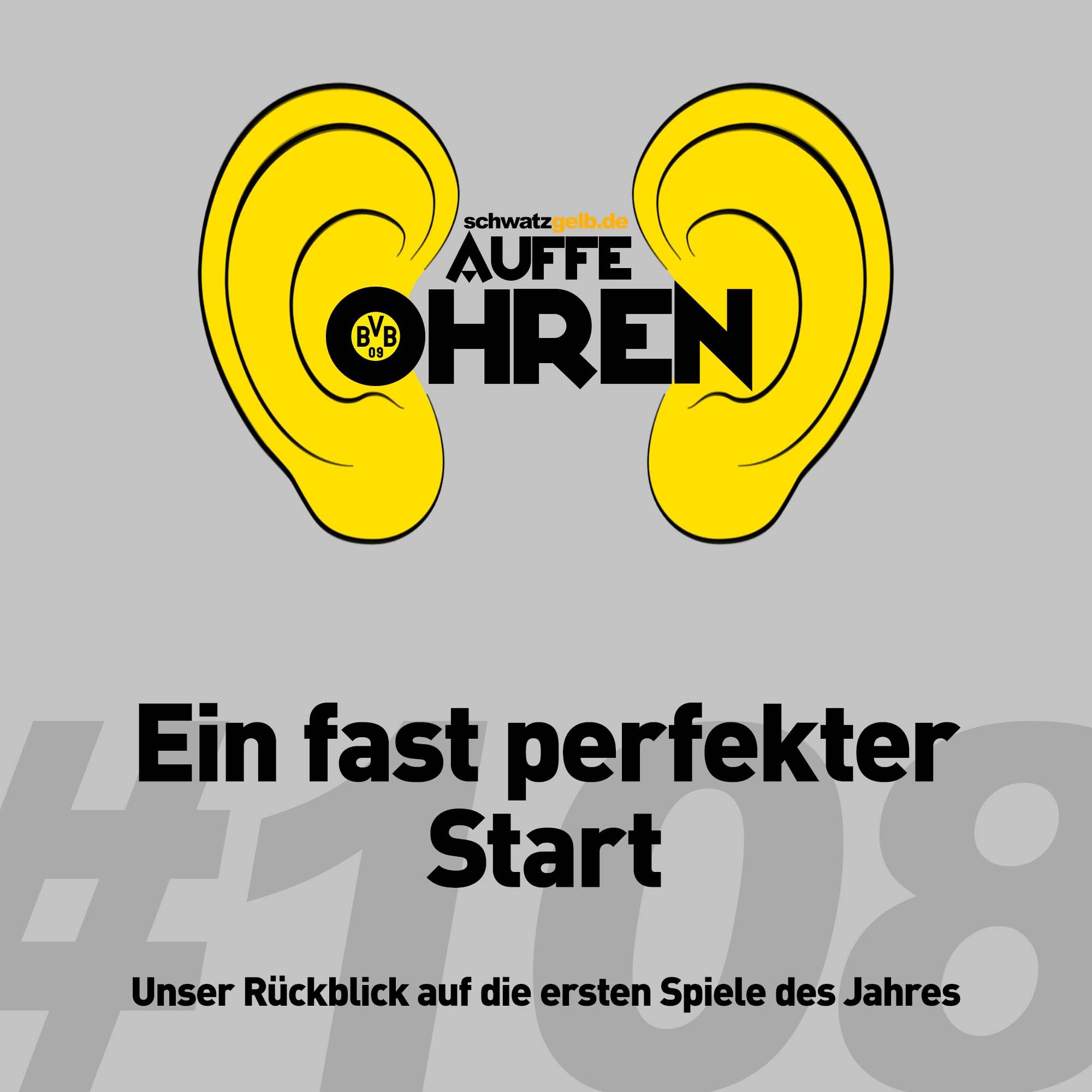 Auffe Ohren #108: Ein fast perfekter Start