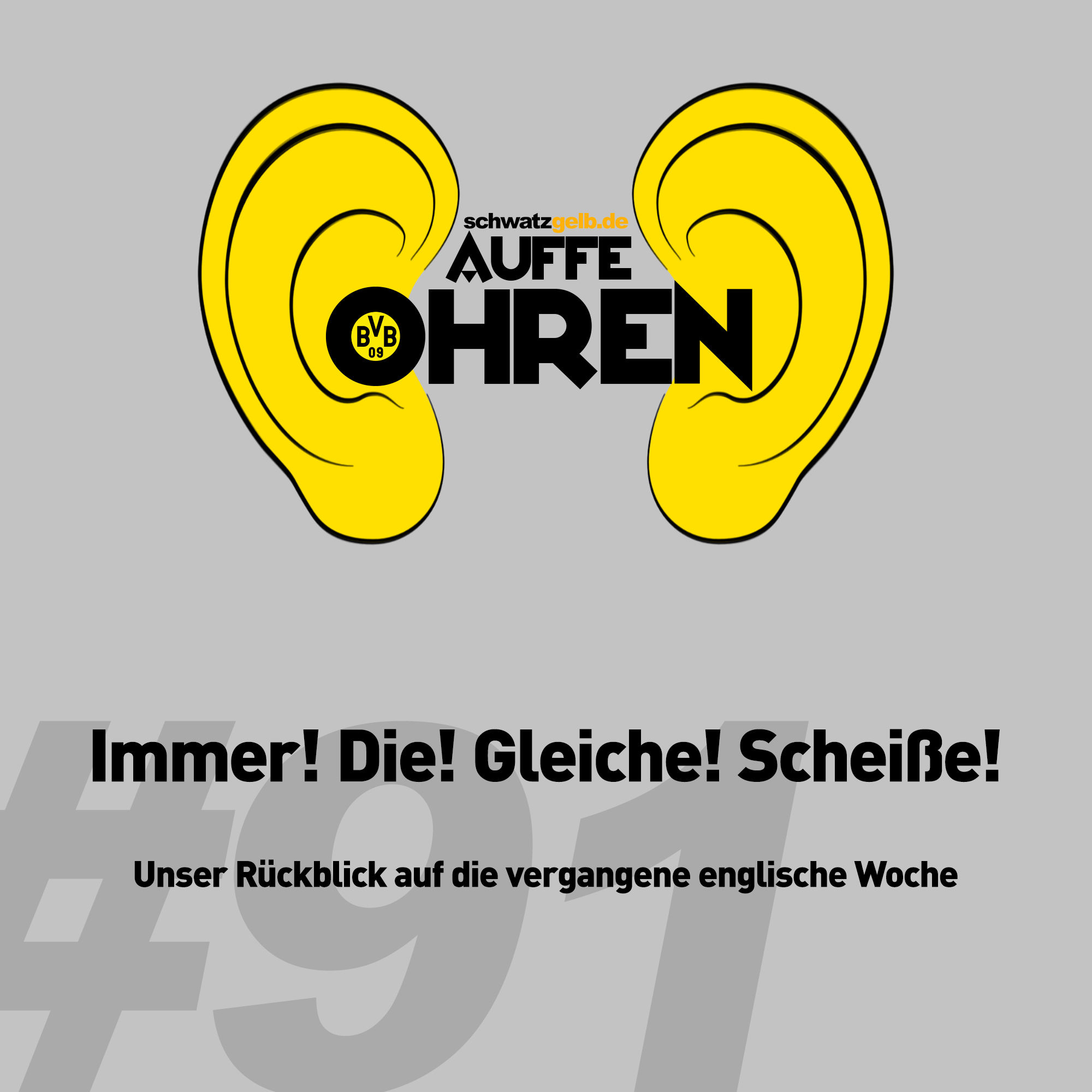 Auffe Ohren #91: Immer! Die! Gleiche! Scheiße!