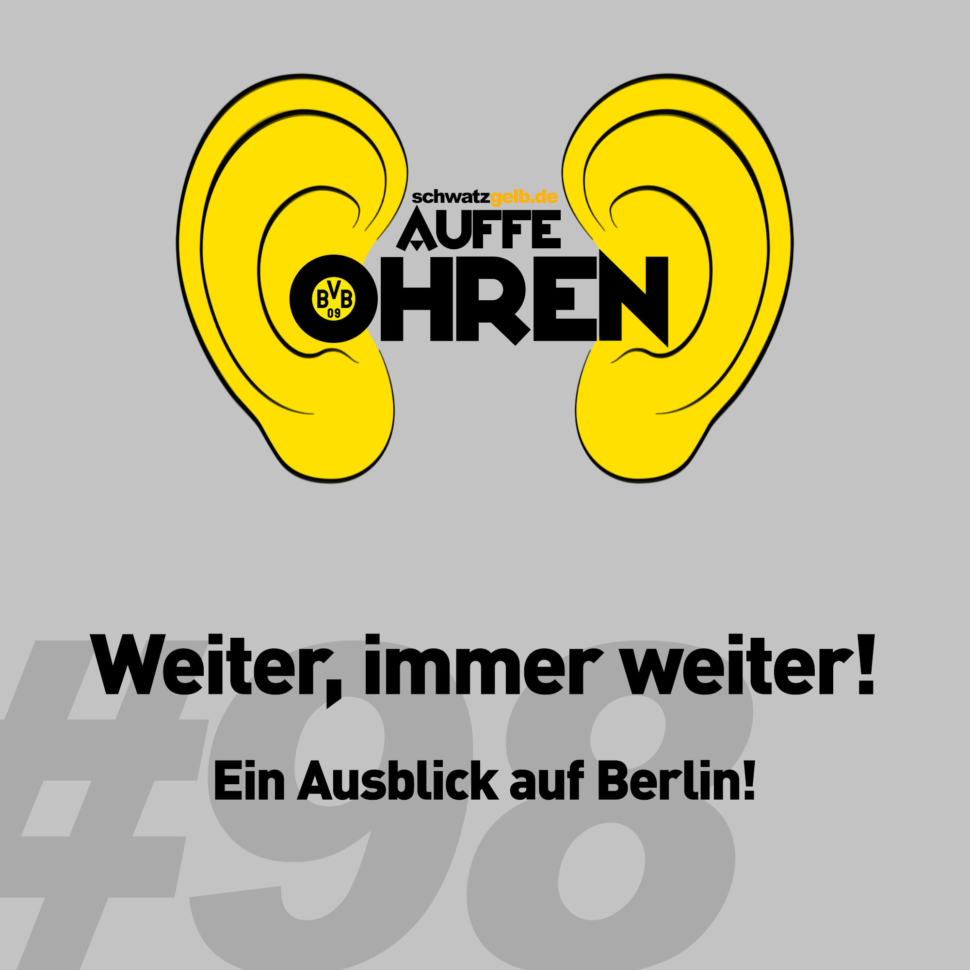 Auffe Ohren #98: Weiter, immer weiter!