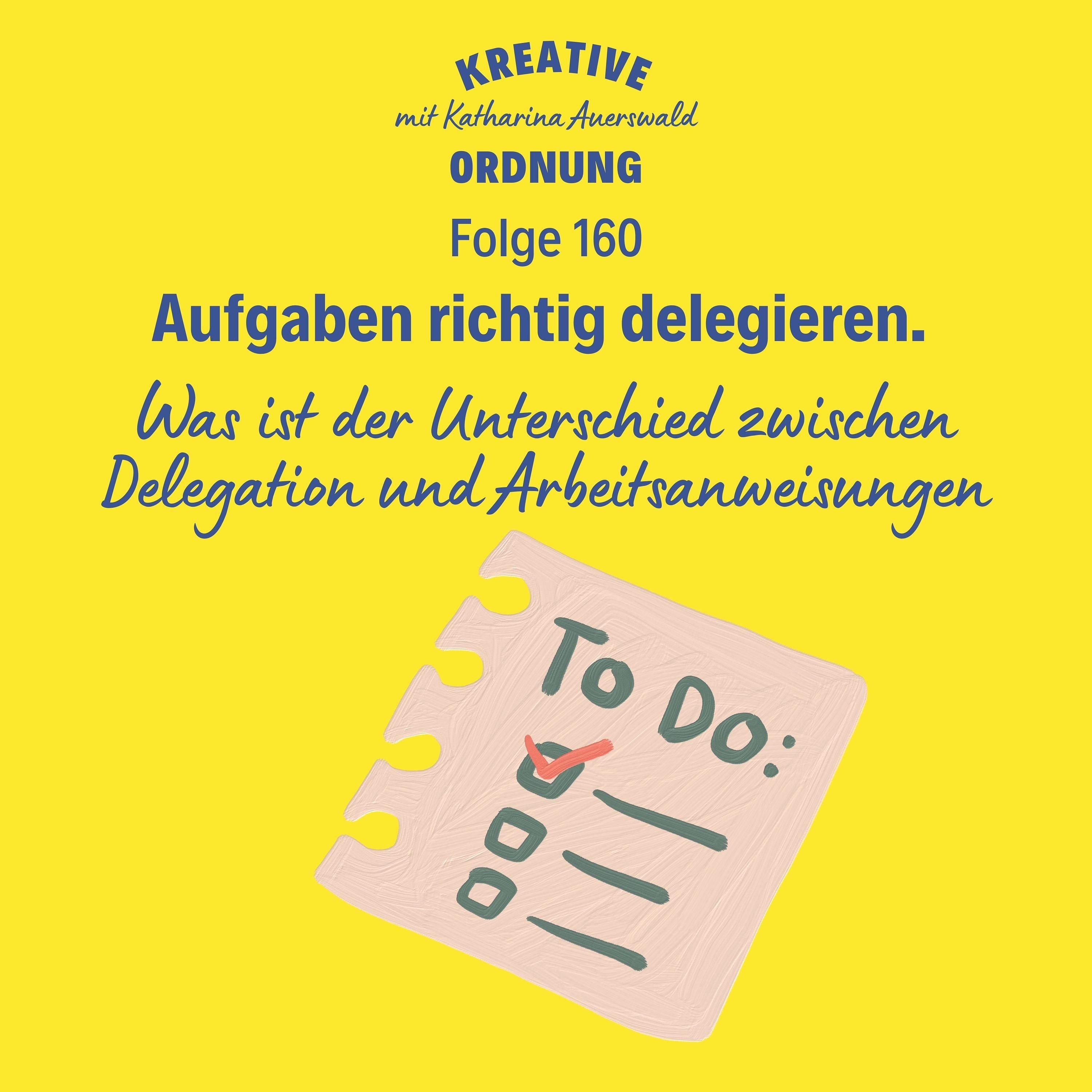 Aufgaben richtig delegieren. (Episode 160)
