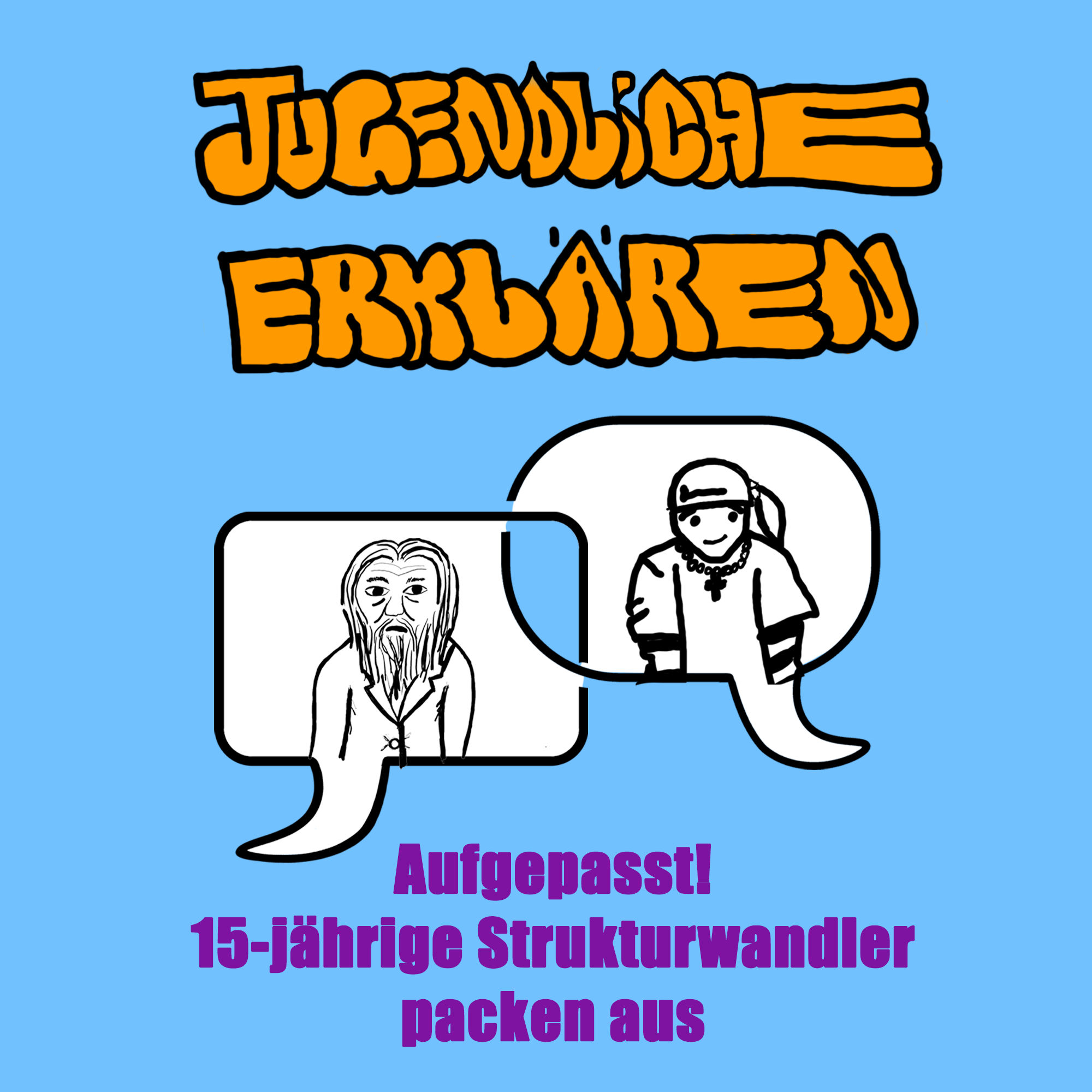 Aufgepasst! 15-jährige Strukturwandler packen aus