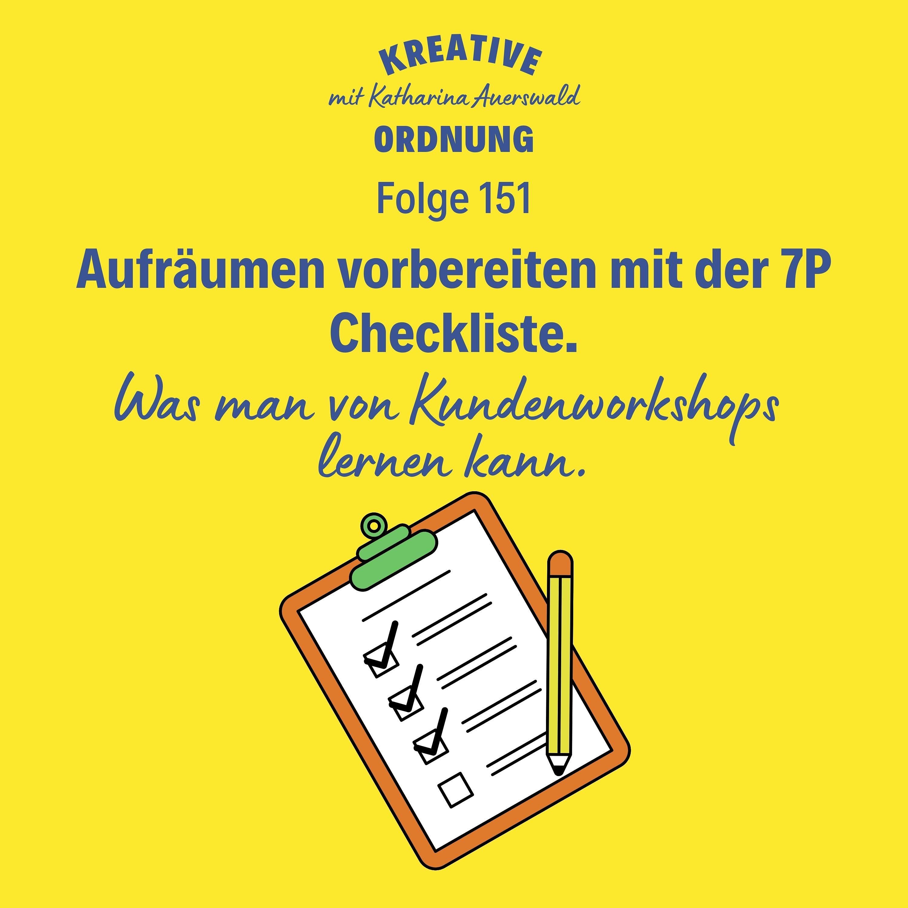 Aufräumen vorbereiten mit der 7P Checkliste. (Folge 151)