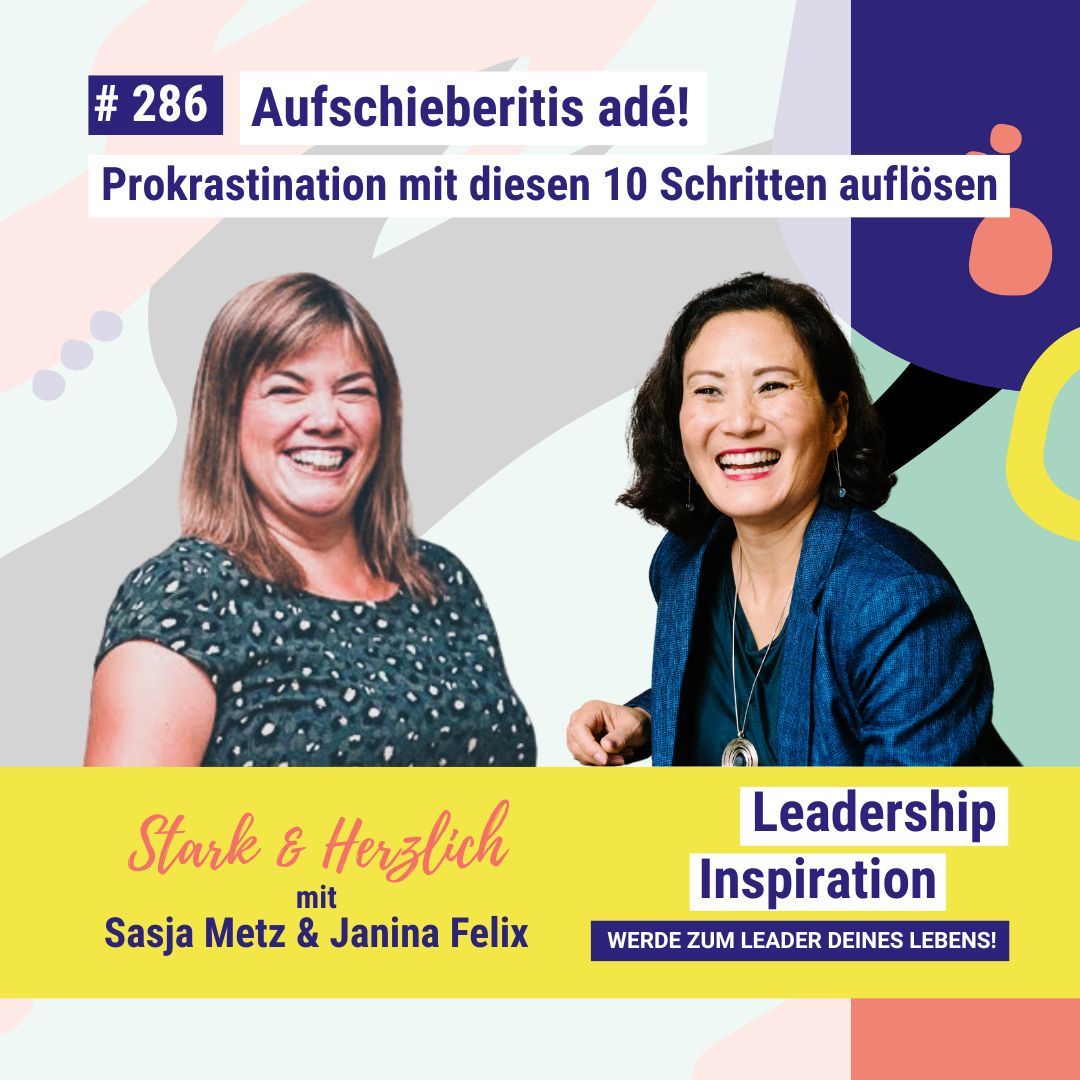 Aufschieberitis adé: Prokrastination mit diesen 10 Schritten auflösen #286