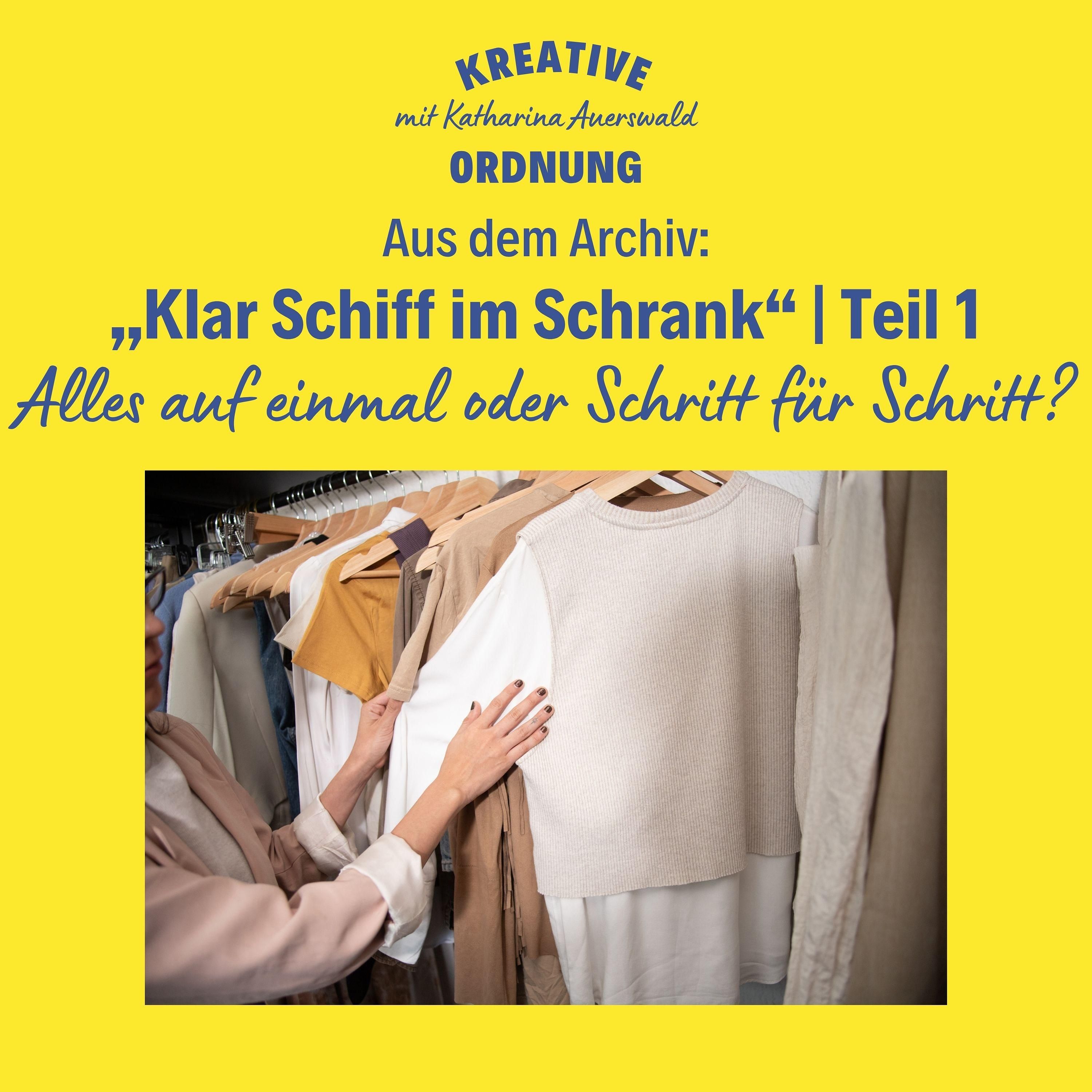 Aus dem Archiv: „Klar Schiff im Schrank“ | Teil 1