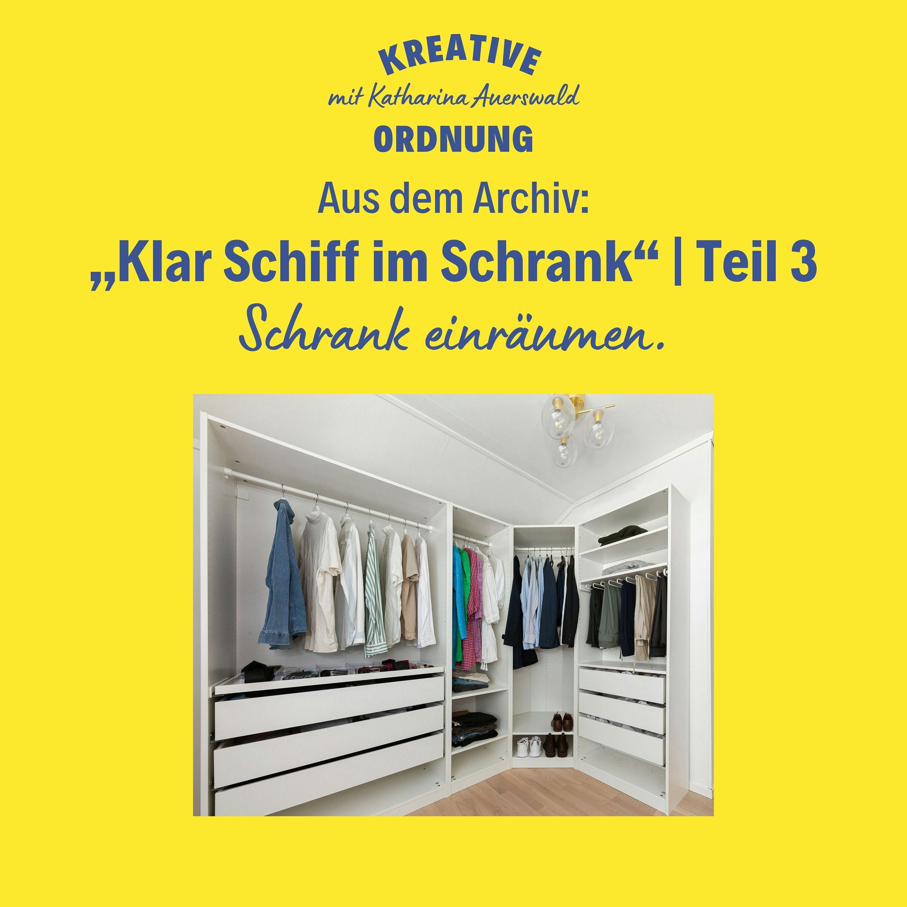 Aus dem Archiv: Klar Schiff im Schrank | Teil 3