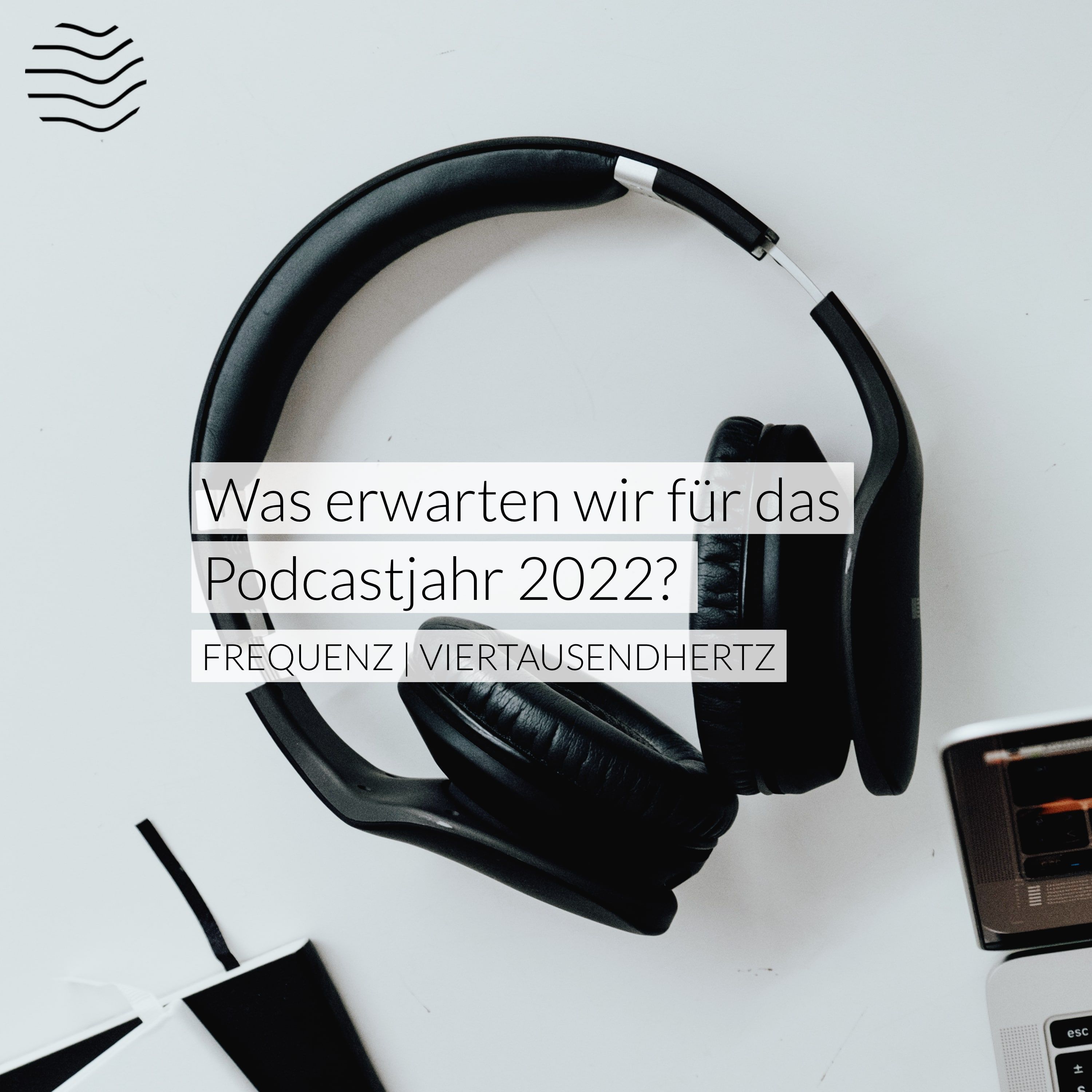 Ausblick auf das Podcastjahr 2022