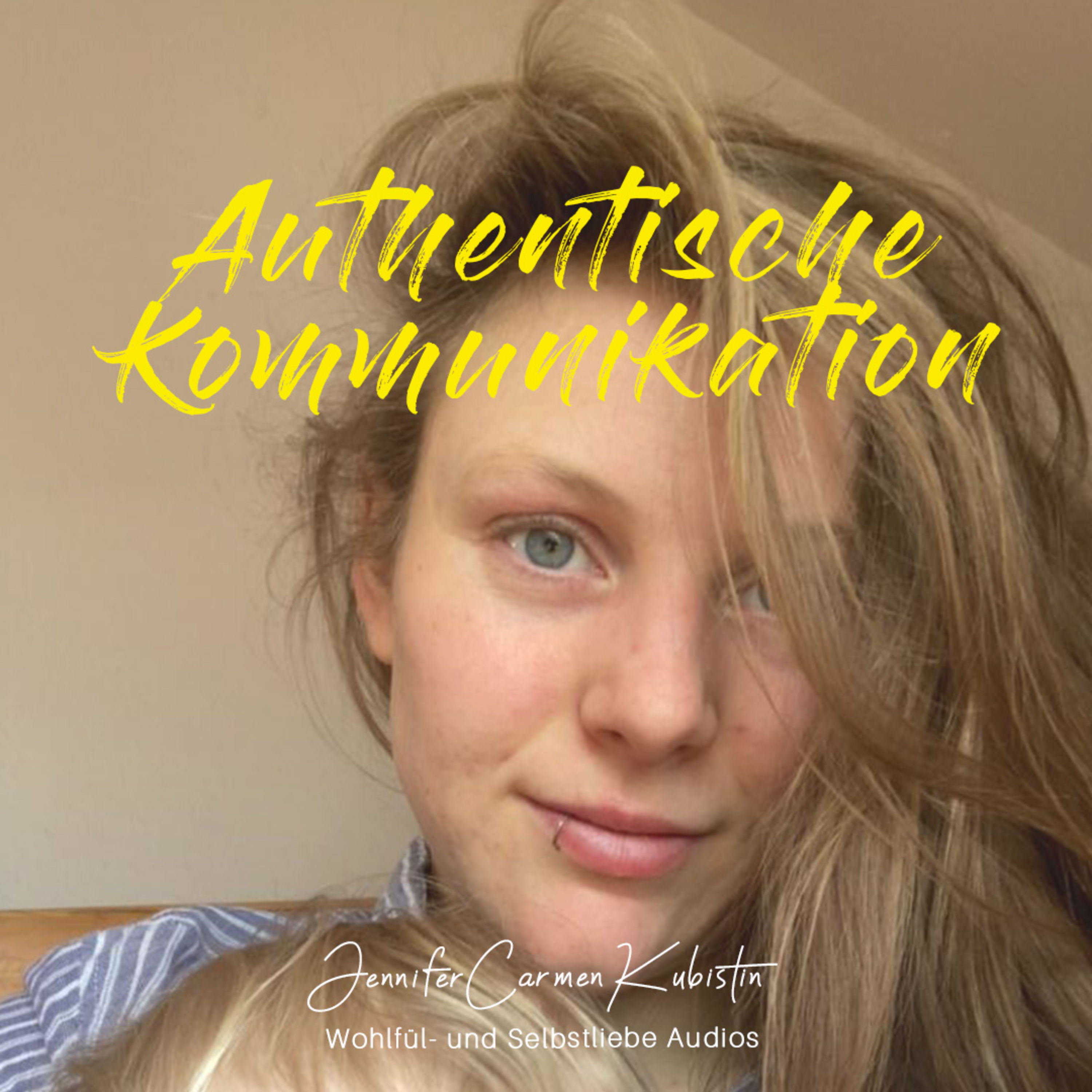 Authentische Kommunikation - mit Kindern, dem*der Partner*in, mit sich selbst. Teil 1: zu sich selbst finden