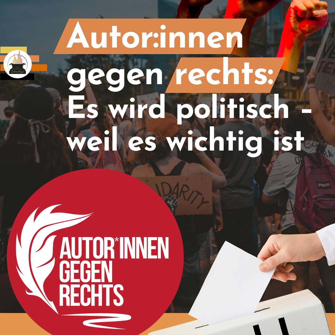 Autor:innen gegen rechts: Es wird politisch – weil es wichtig ist
