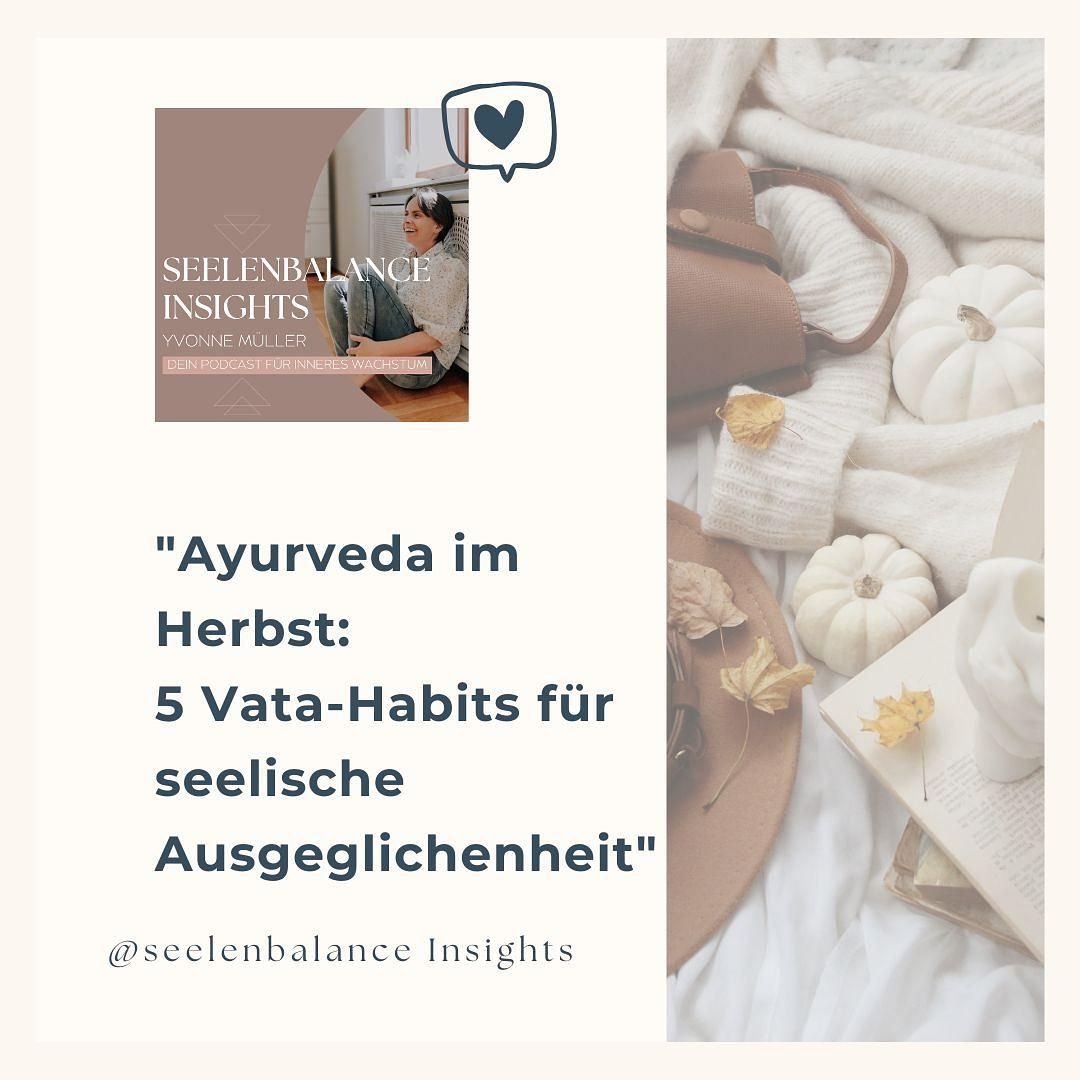 "Ayurveda im Herbst: 5 Vata-Habits für seelische Ausgeglichenheit"