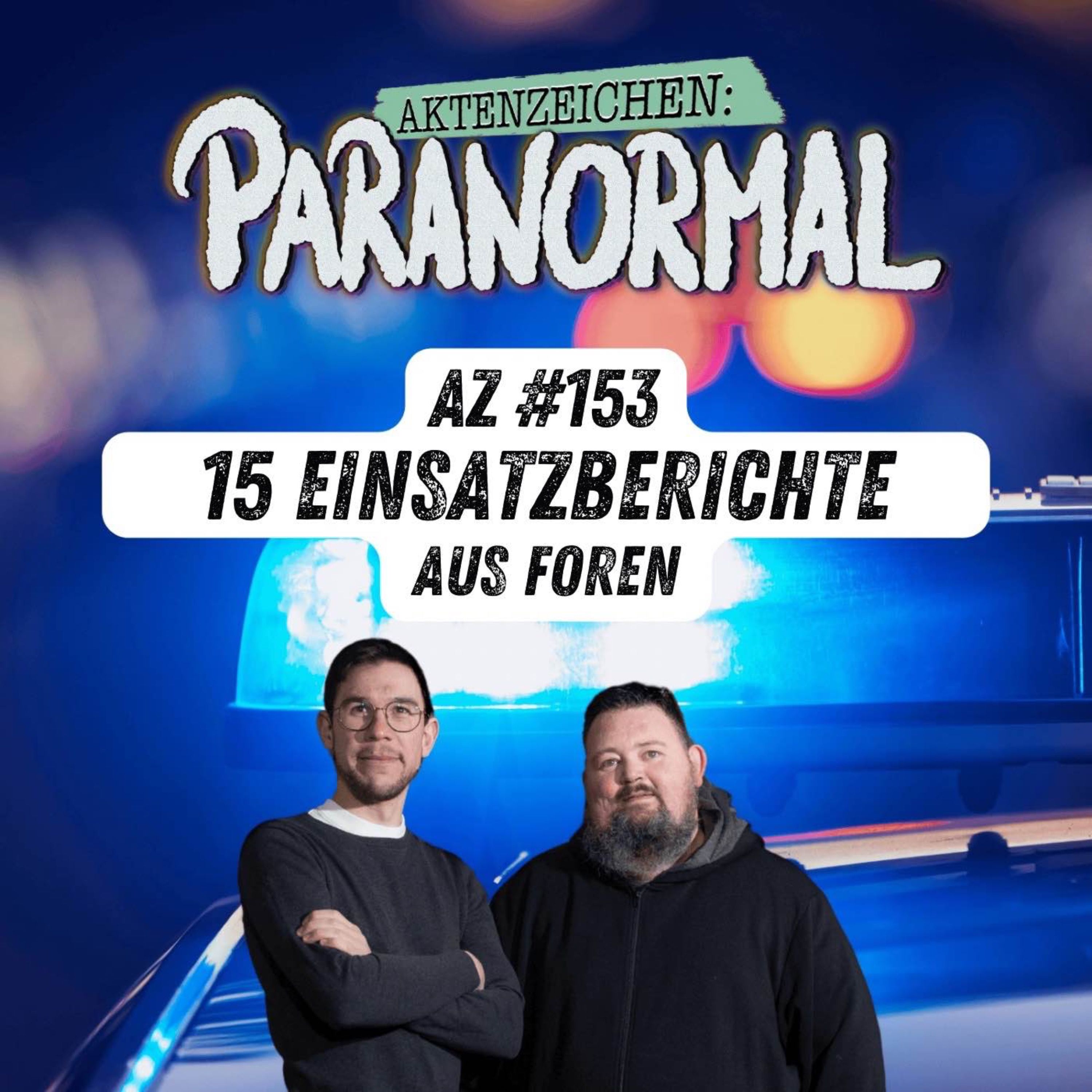 AZ #153 - 15 EINSATZBERICHTE aus Foren
