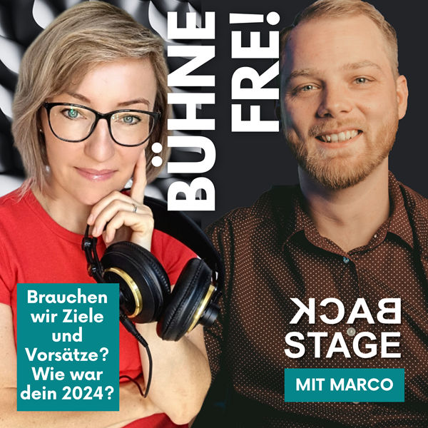 BACKSTAGE #1: Brauchen wir Ziele und Vorsätze? Wie war dein 2024?