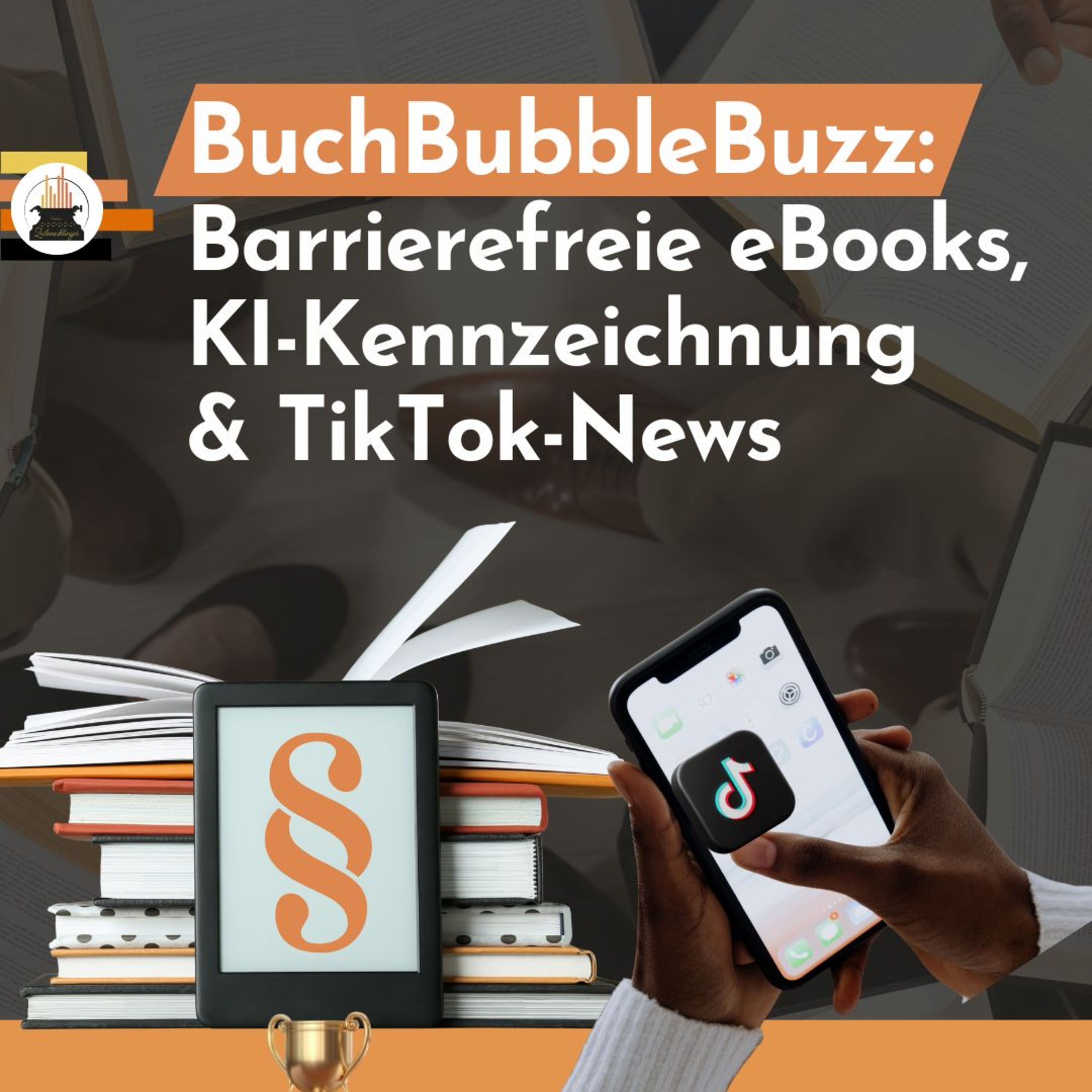 Barrierefreie eBooks, KI-Kennzeichnung & TikTok-News – was Autor:innen jetzt wissen müssen im BuchBubbleBuzz August