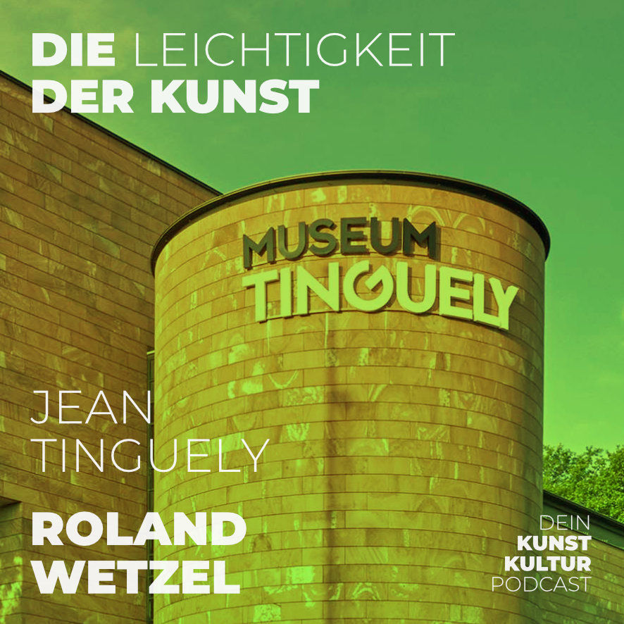 Basel, Jean Tinguely, Klang der Maschinen – mit Roland Wetzel