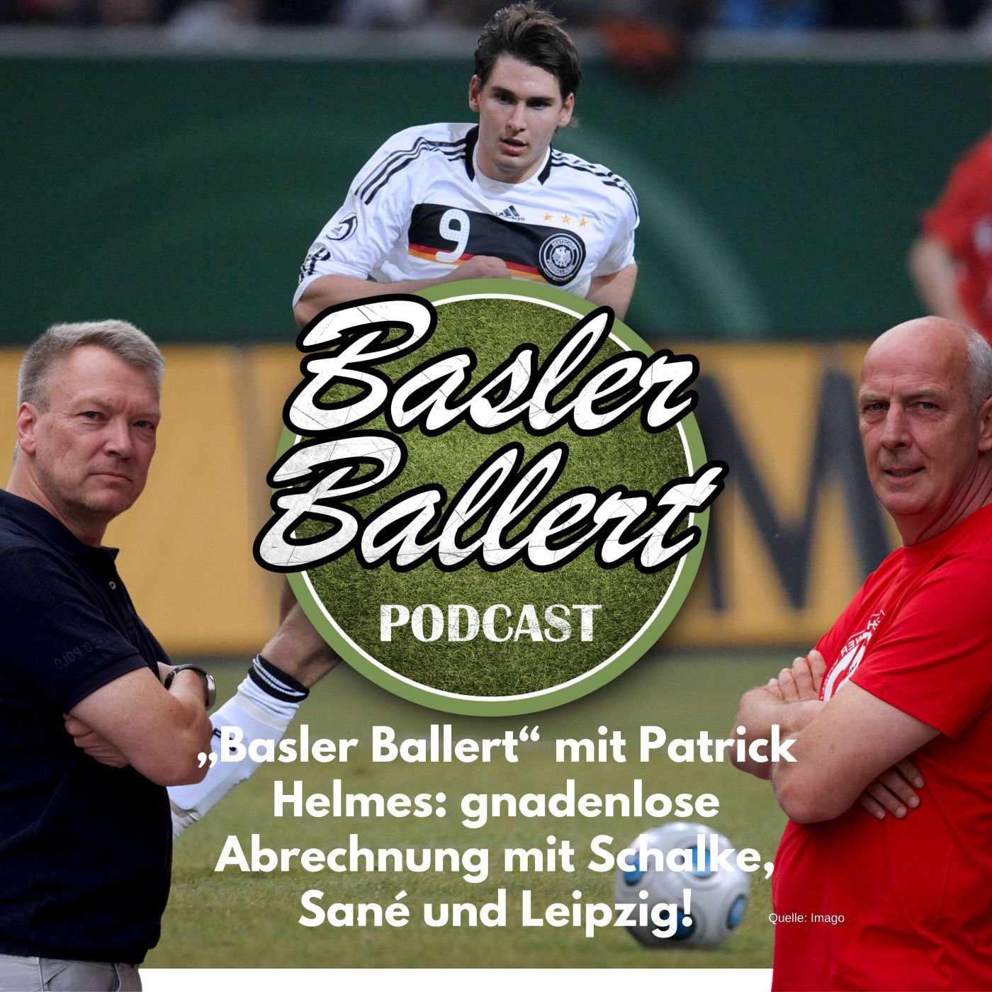 „Basler Ballert“ mit Patrick Helmes: gnadenlose Abrechnung mit Schalke, Sané und Leipzig!
