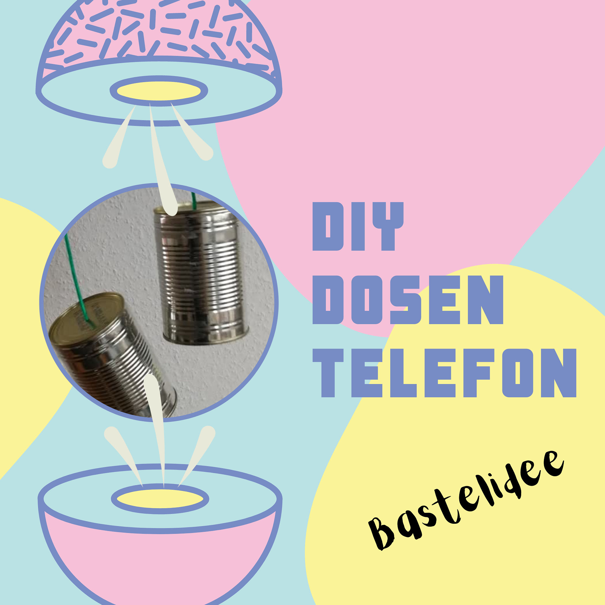 Bastelidee: Dosentelefon - Tipps für Kids