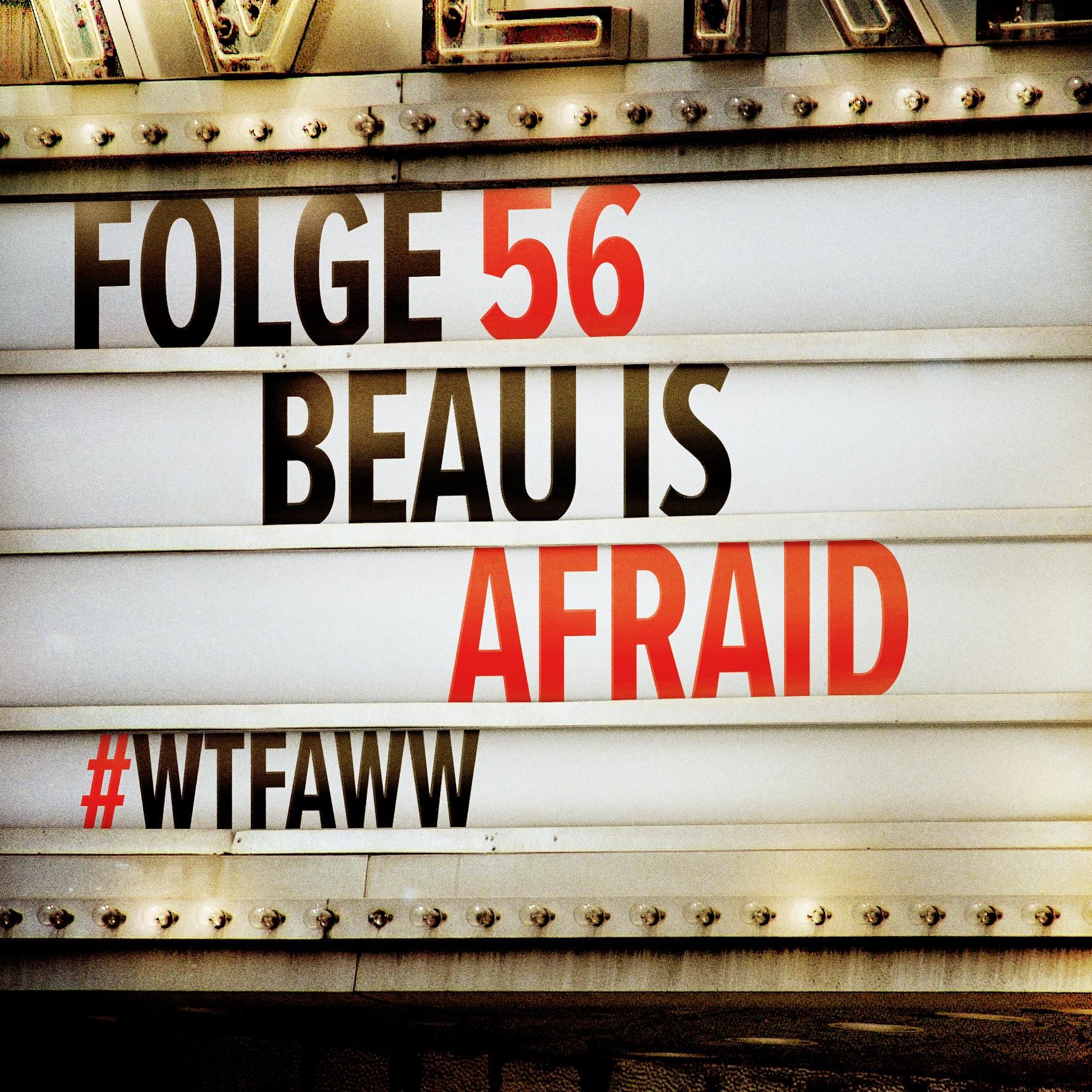 Beau is Afraid | Episode 56 | WTFAWW